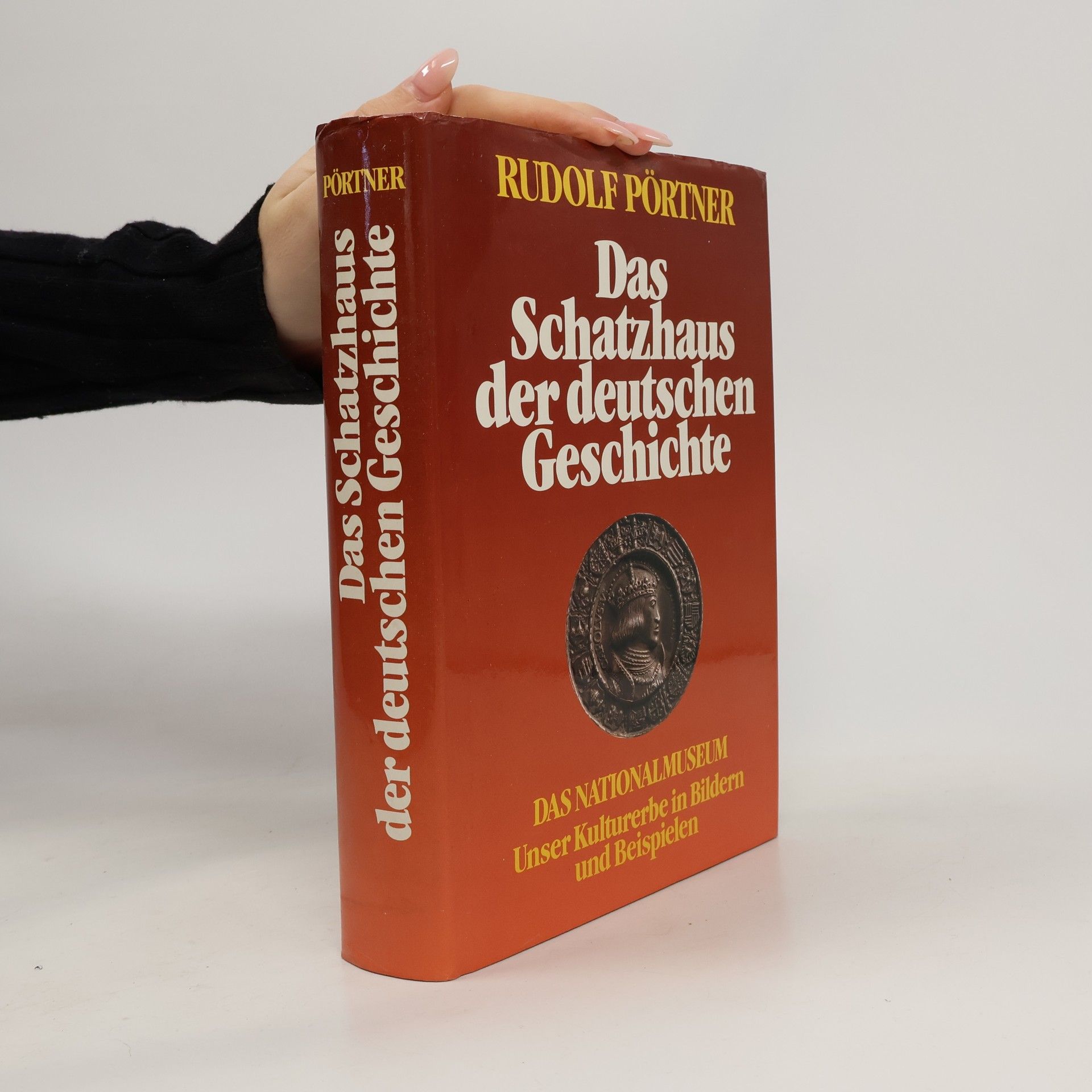 Rudolf Pörtner Das Schatzhaus der deutschen Geschichte