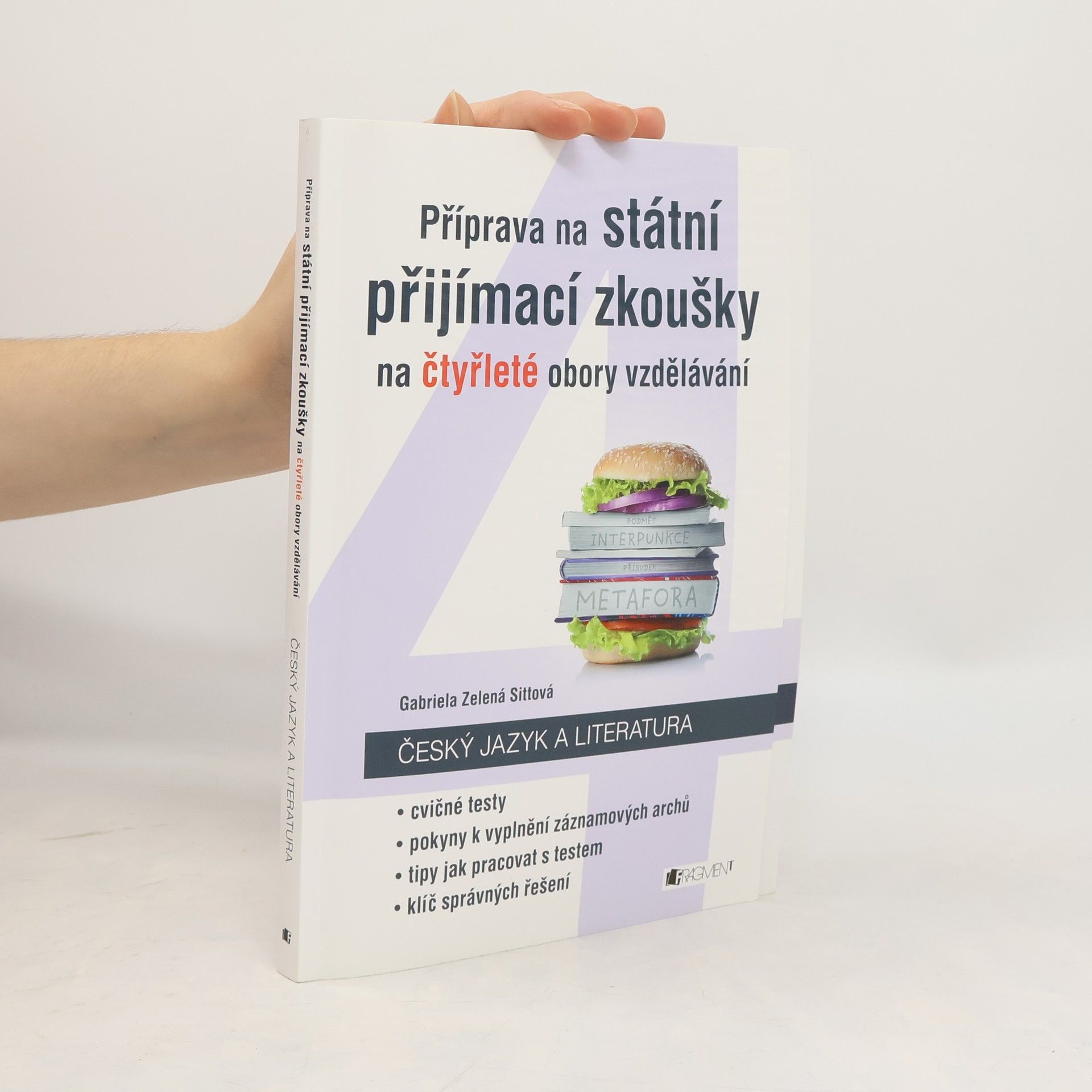 Gabriela Zelená Sittová Příprava na státní přijímací zkoušky na čtyřleté obory vzdělávání - Český jazyk