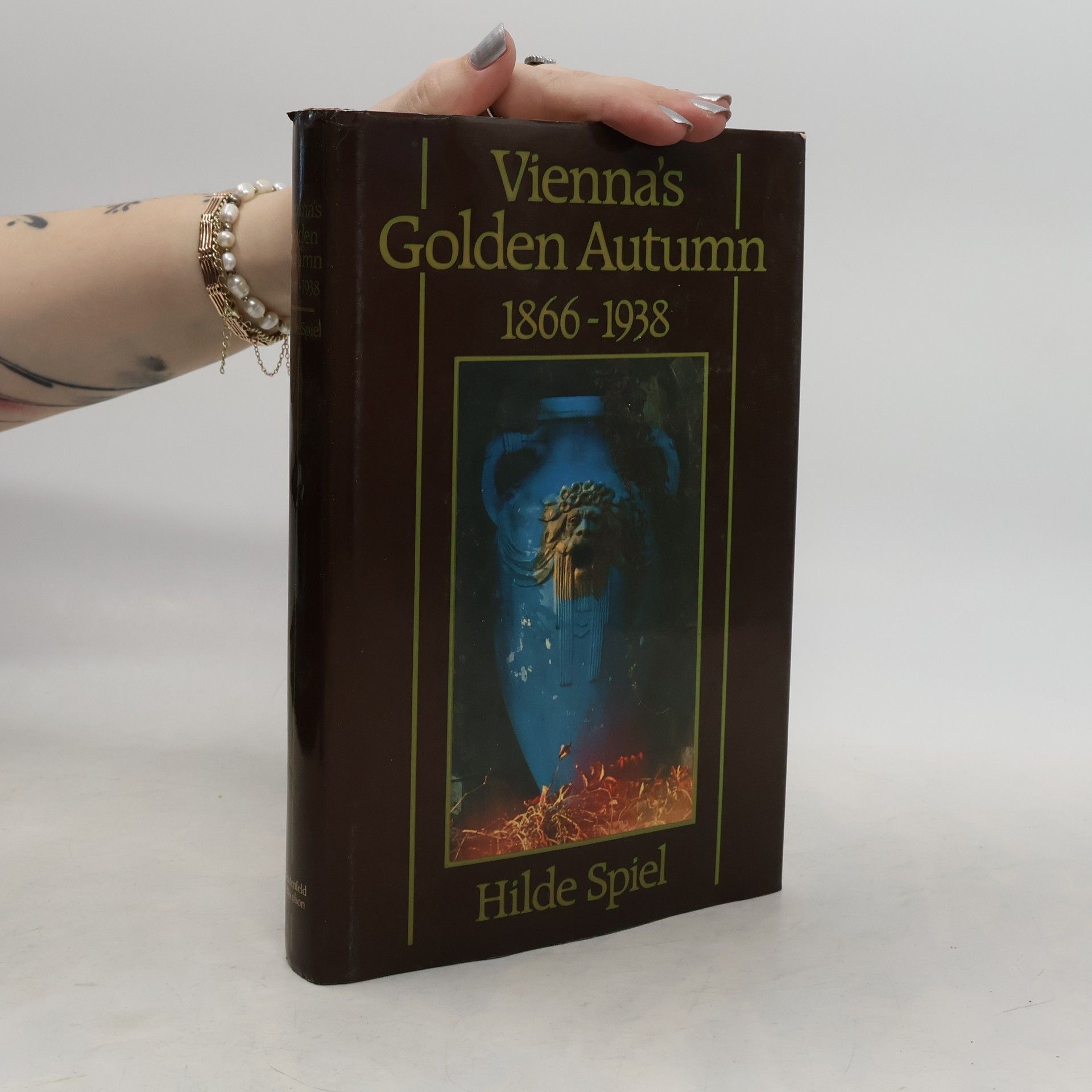 Hilde Spiel Vienna's Golden Autumn, 1866-1938