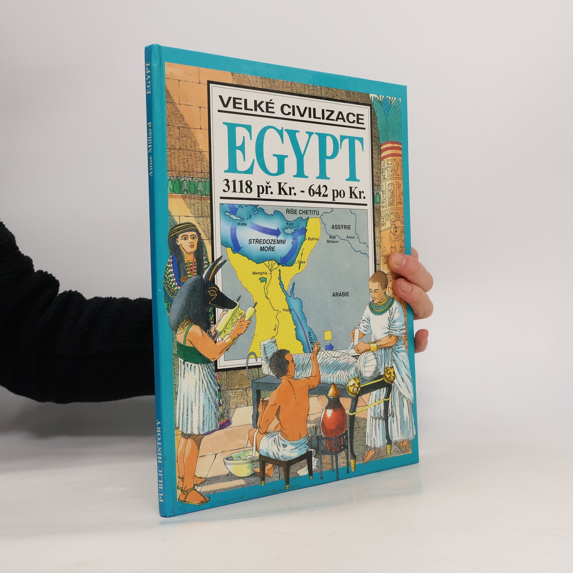 Anne Marie Millard Velké civilizace. Egypt 3118 př. Kr. - 642 po Kr.