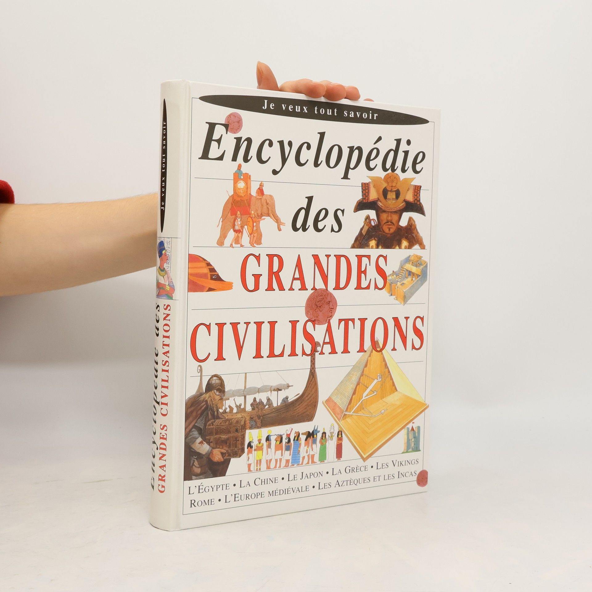 B. Adams Je veux tout savoir: Encyclopédie des grandes civilisations