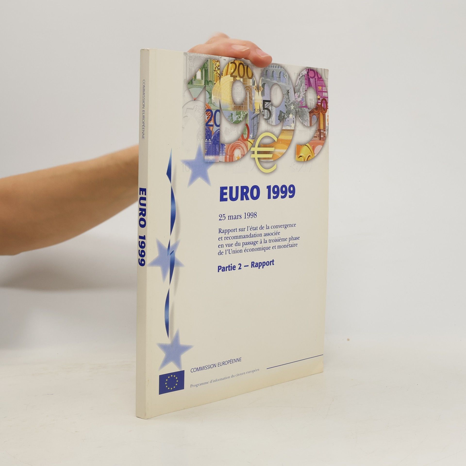 Commission Européenne - 2: Euro 1999 : 25 mars 1998 : rapport sur l'état de la convergence et recommandation associée en vue du passage à la troisième phase de l'Union européenne