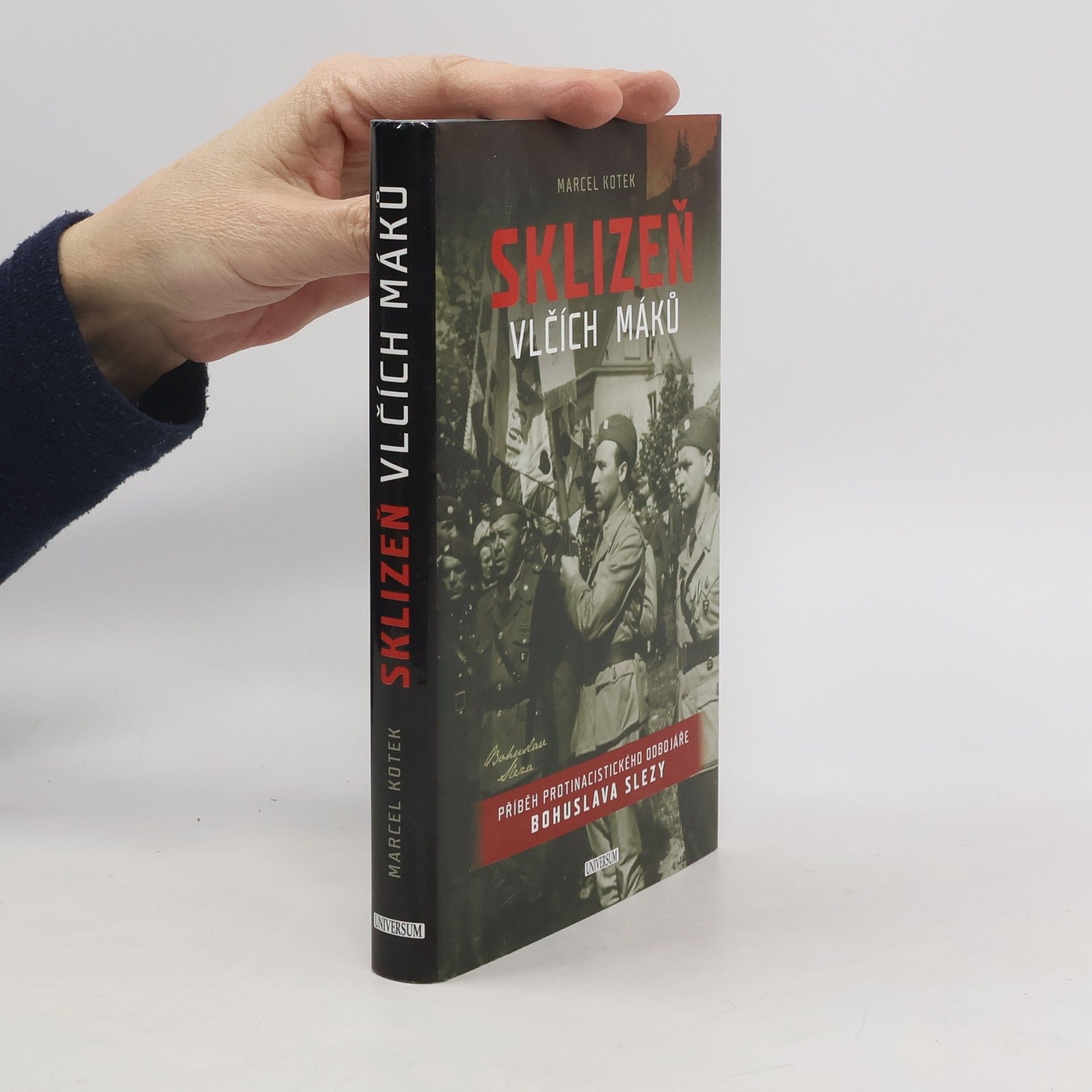 Marcel Koteck Sklizeň vlčích máků. Příběh protinacistického odbojáře Bohuslava Slezy