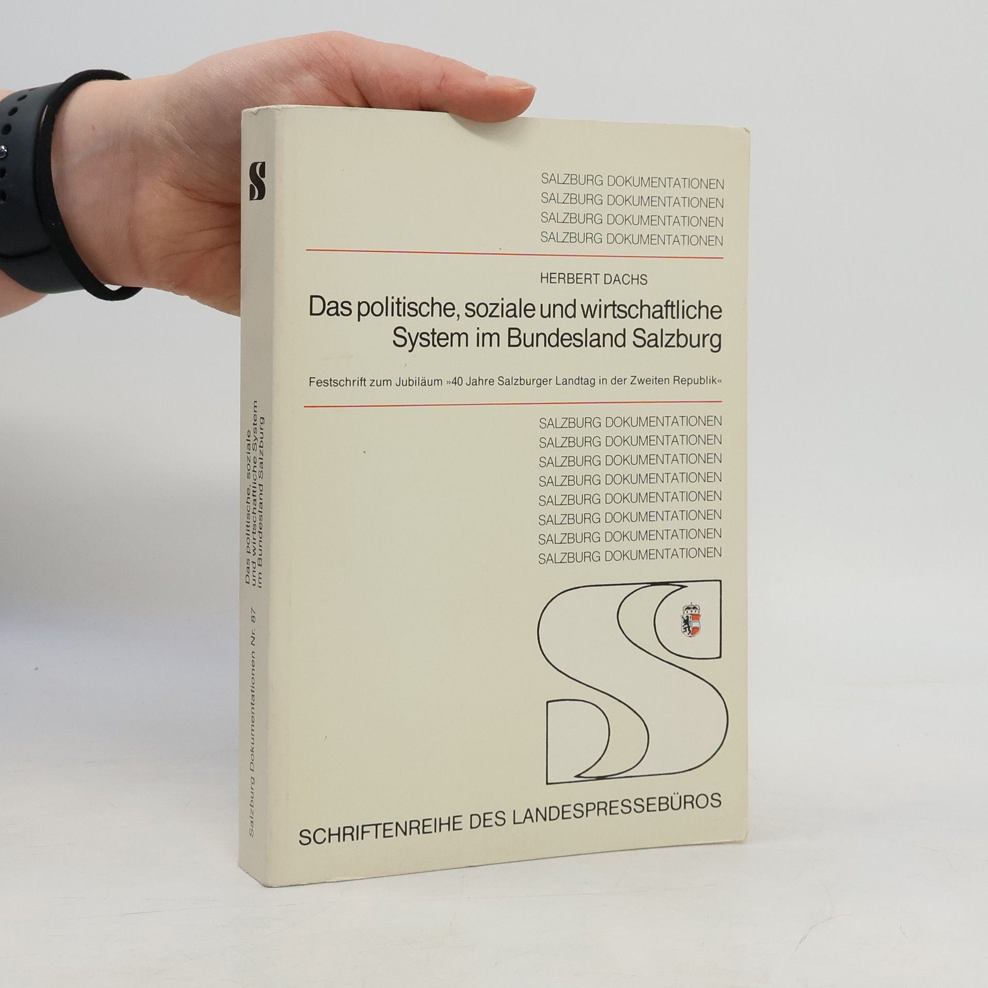 Herbert Dachs Das Politische, soziale und wirtschaftliche System im Bundesland Salzburg