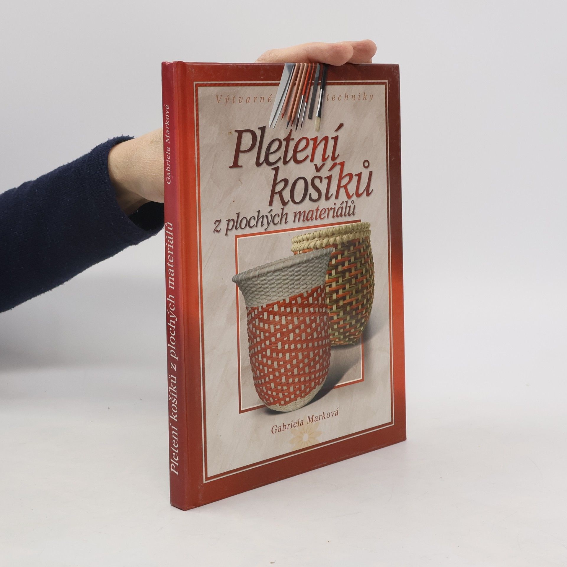 Gabriela Marková Pletení košíků z plochých materiálů