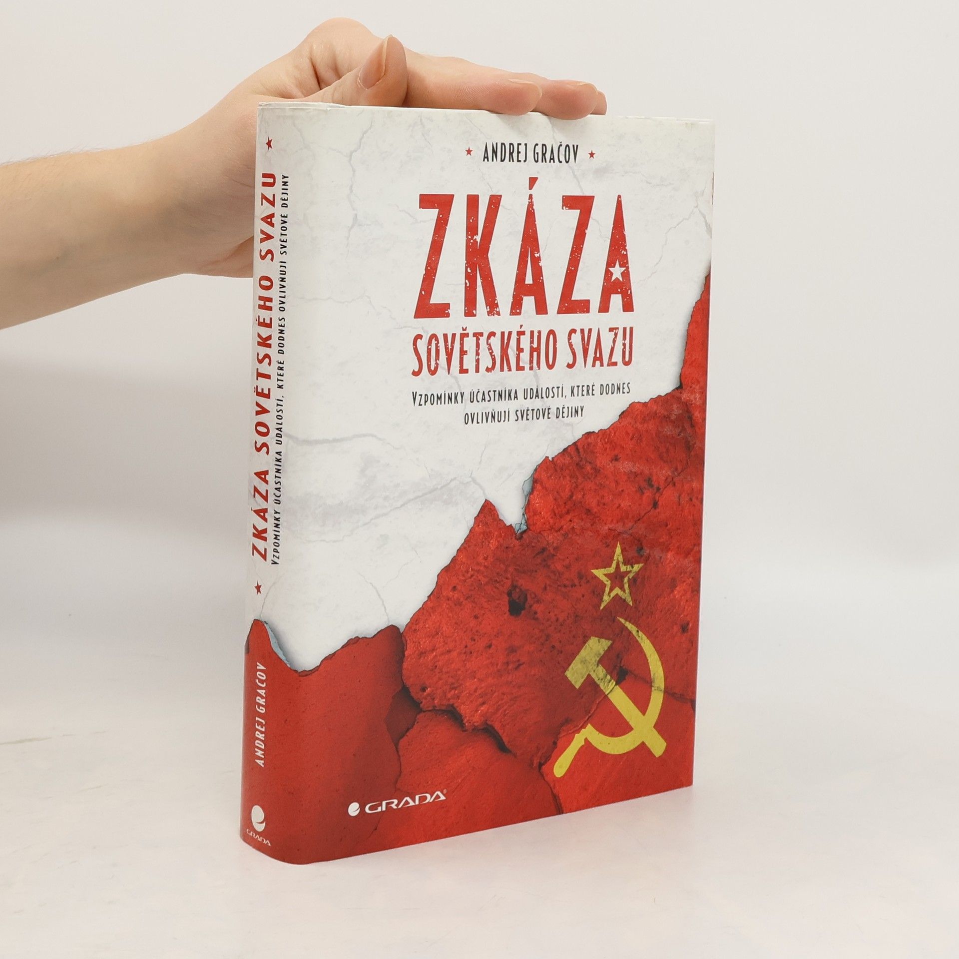 Zkáza Sovětského svazu. Vzpomínky účastníka událostí, které dodnes ovlivňují dějiny