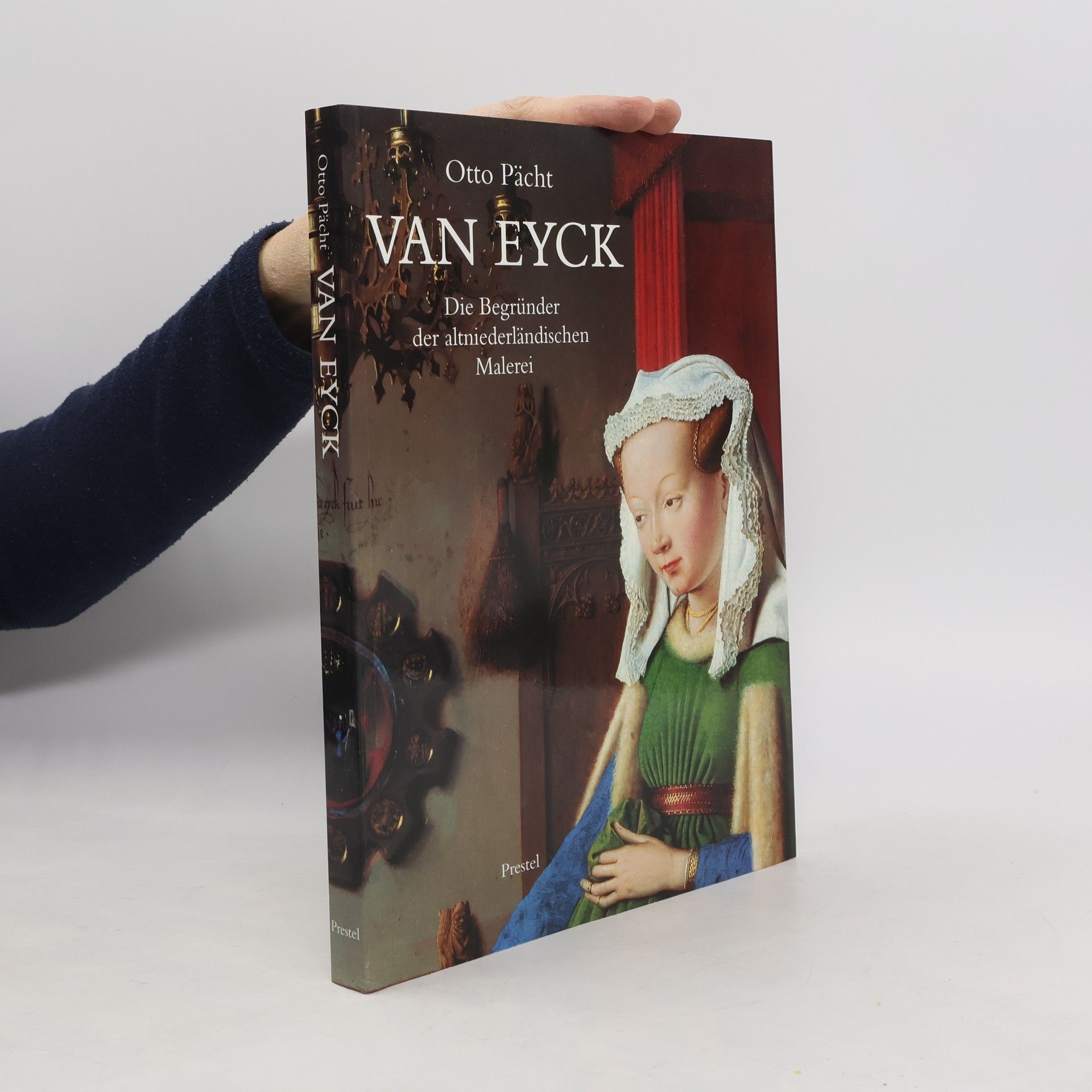 Otto Pächt Van Eyck : die Begründer der altniederländischen Malerei