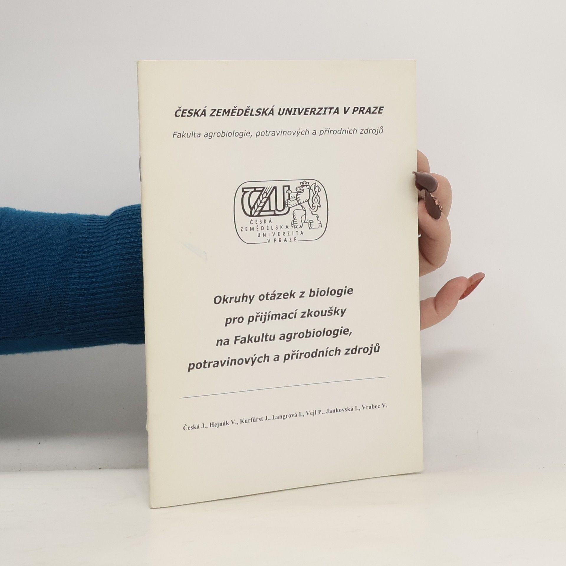 Česká zemědělská univerzita v Praze. Fakulta agrobiologie, potravinových a přírodních zdrojů Okruhy otázek z biologie pro přijímací zkoušky na Fakultu agrobiologie, potravinových a přírodních zdrojů