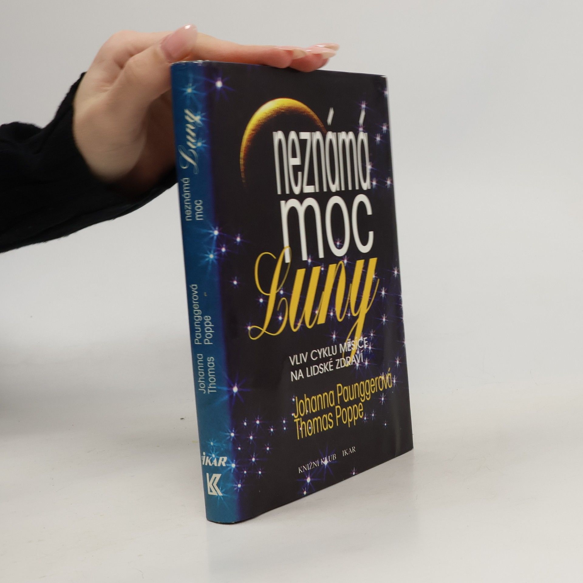 Johanna Paungger Poppe Neznámá moc Luny: Vliv cyklů Měsíce na lidské zdraví