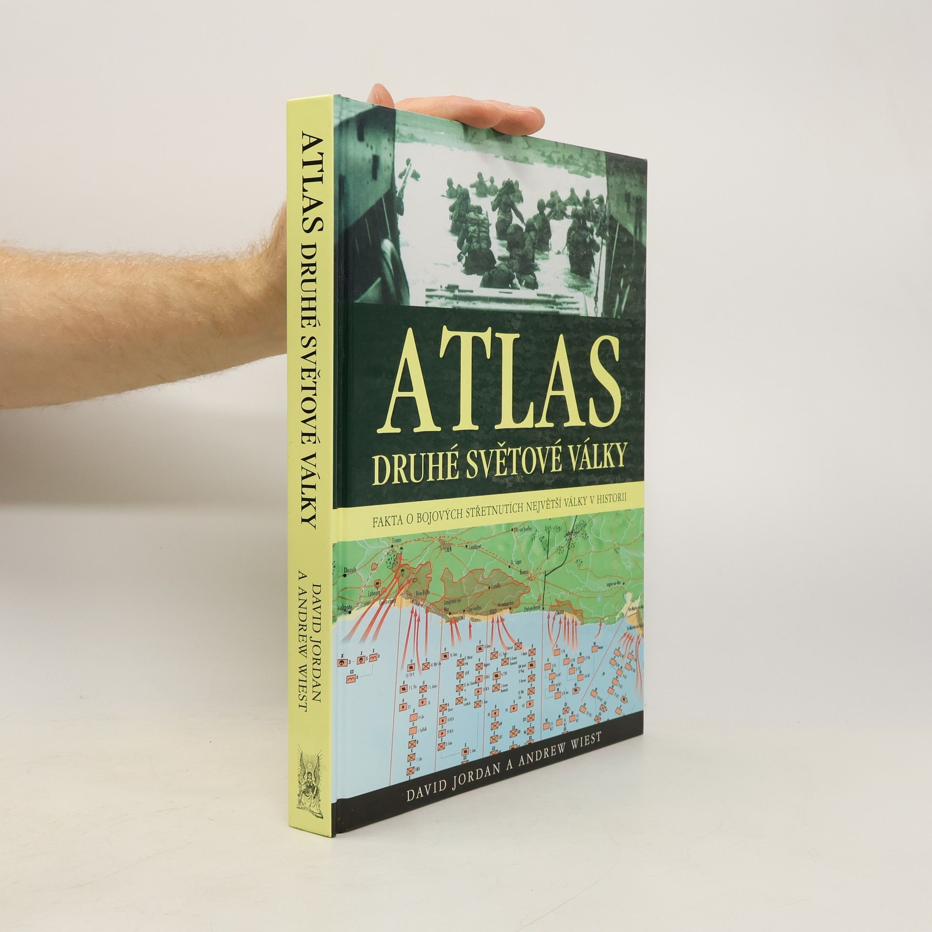 David Jordan Atlas druhé světové války: Fakta o bojových střetnutích na všech frontách