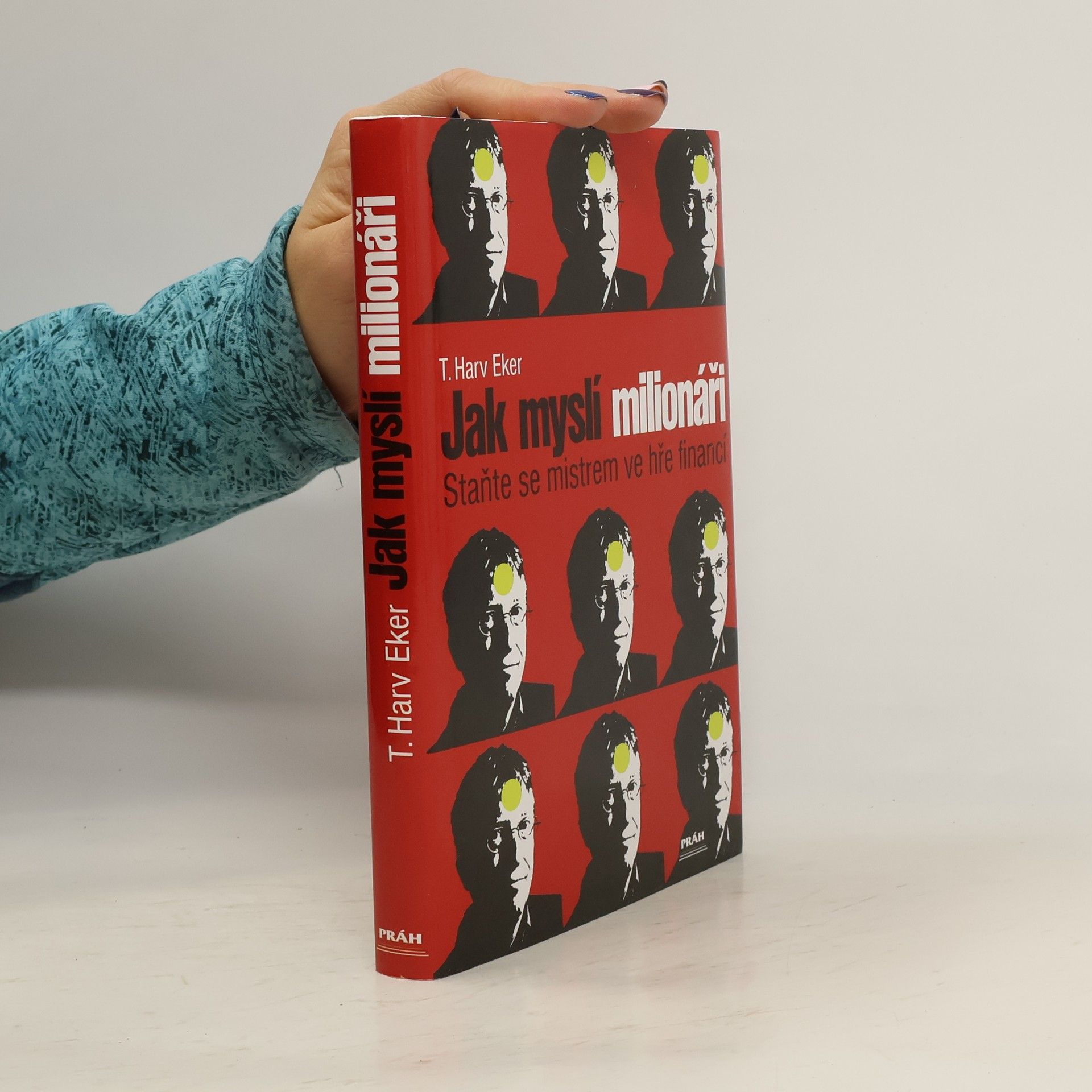 Harv Eker Jak myslí milionáři. Staňte se mistrem ve hře financí