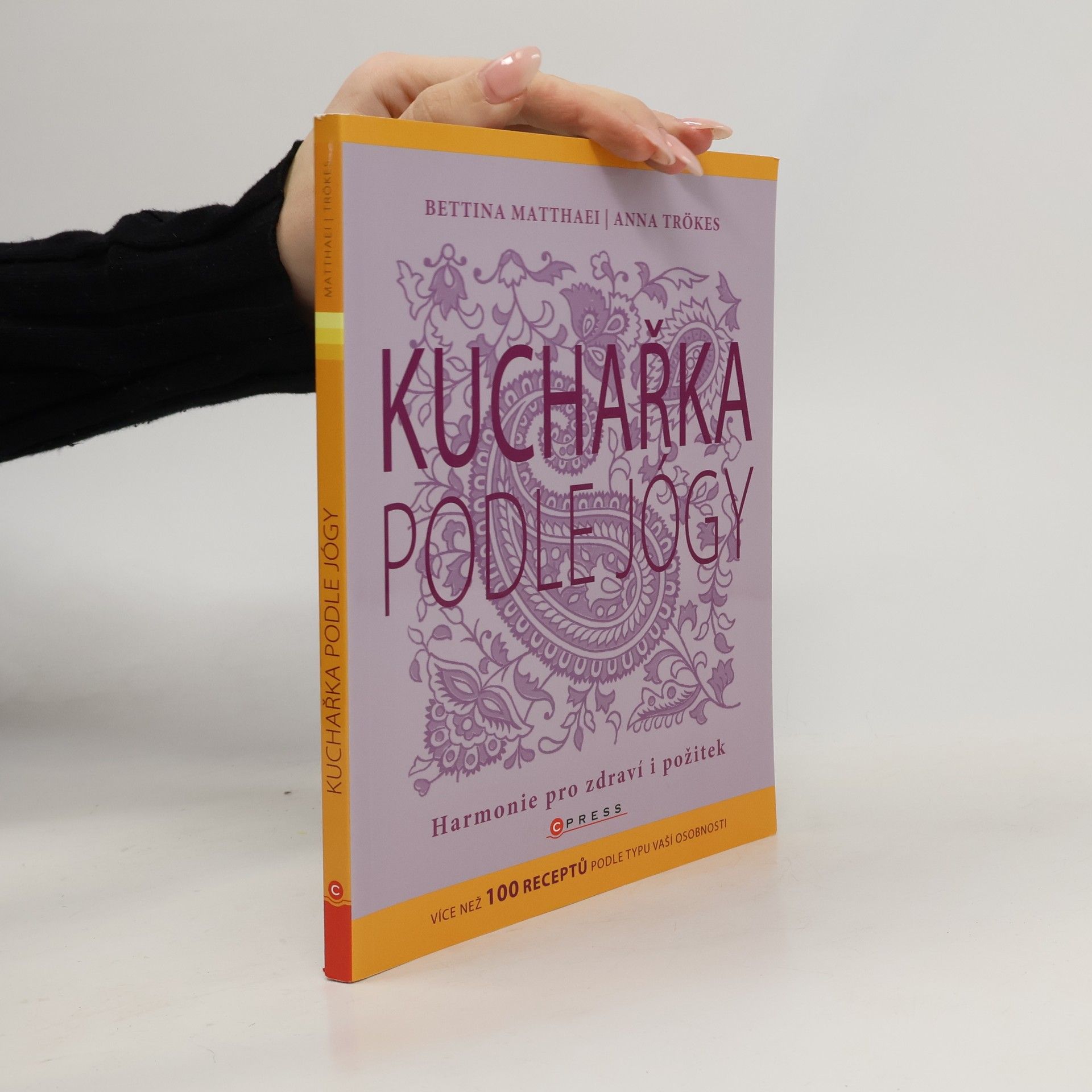 Bettina Matthaei Kuchařka podle jógy: Harmonie pro zdraví i požitek