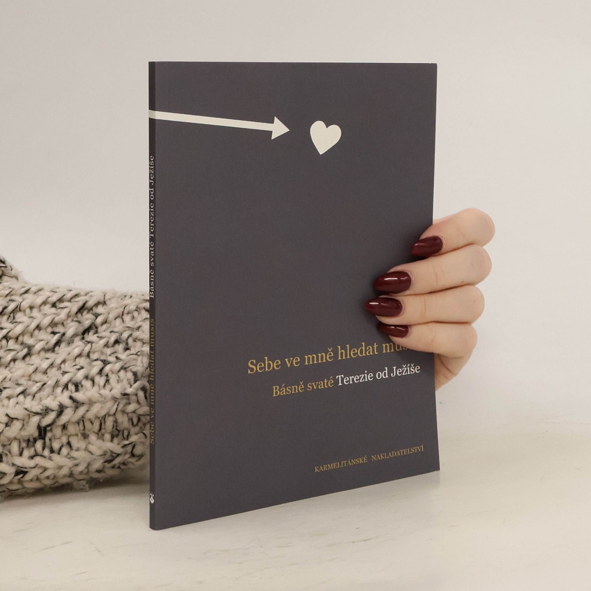 Terezie od Ježíše Sebe ve mně hledat musíš