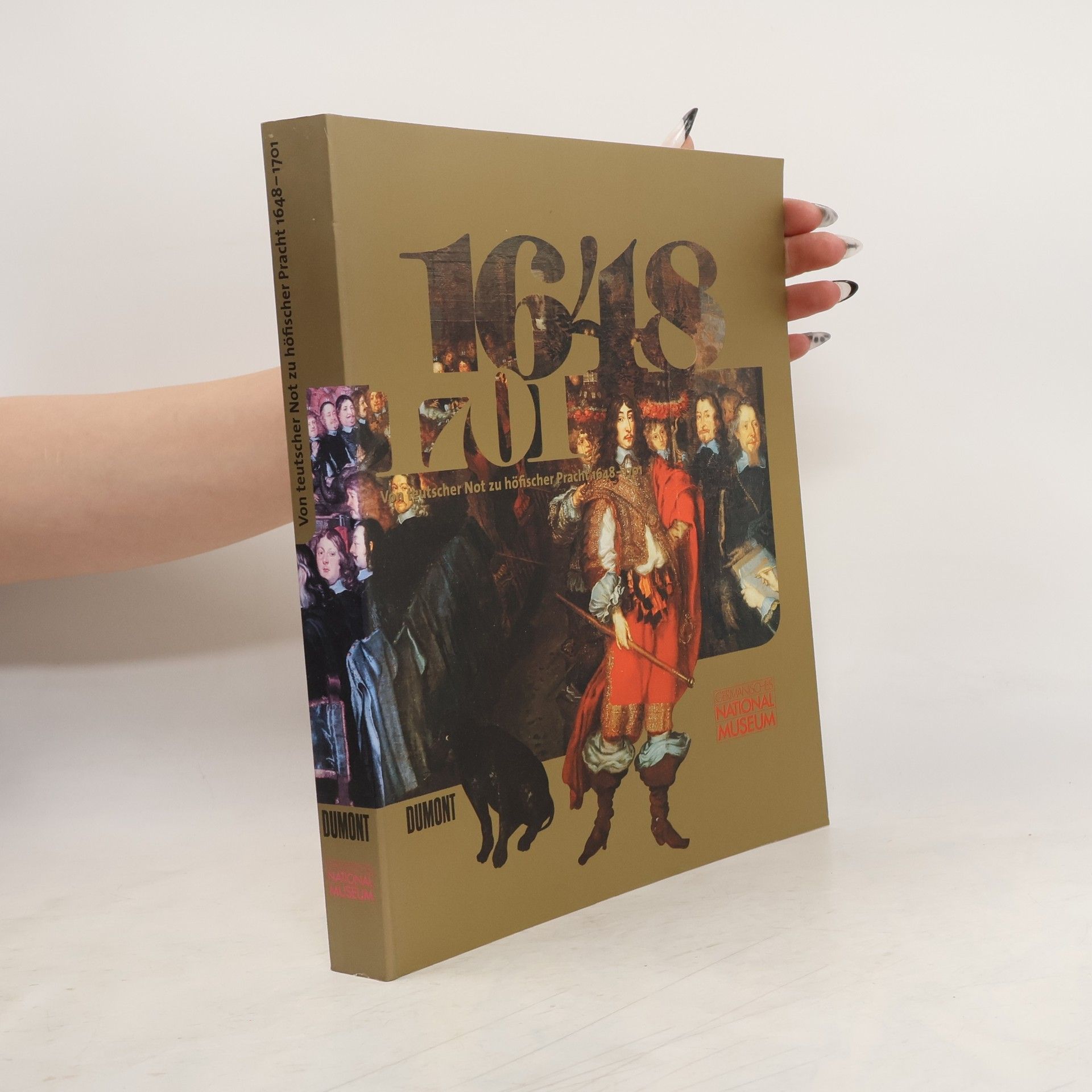 G. Ulrich Großmann Von teuscher Not zu höfischer Pracht, 1648-1701