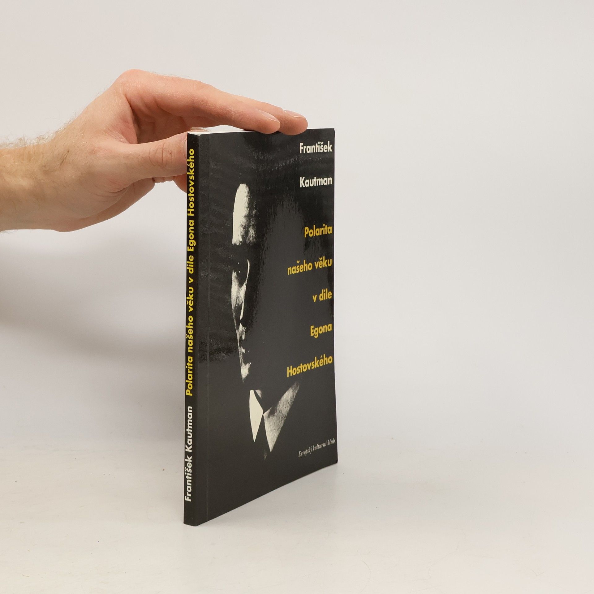 František Kautman Polarita našeho věku v díle Egona Hostovského