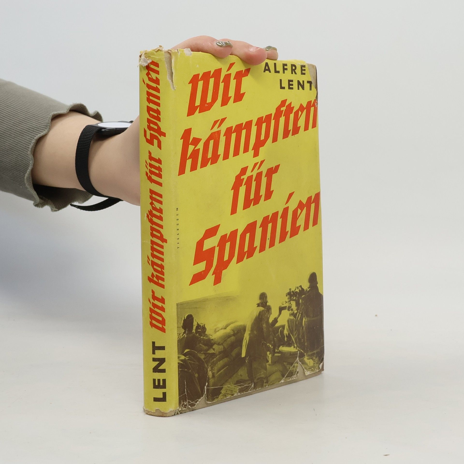 Alfred Lent Wir kämpften für Spanien