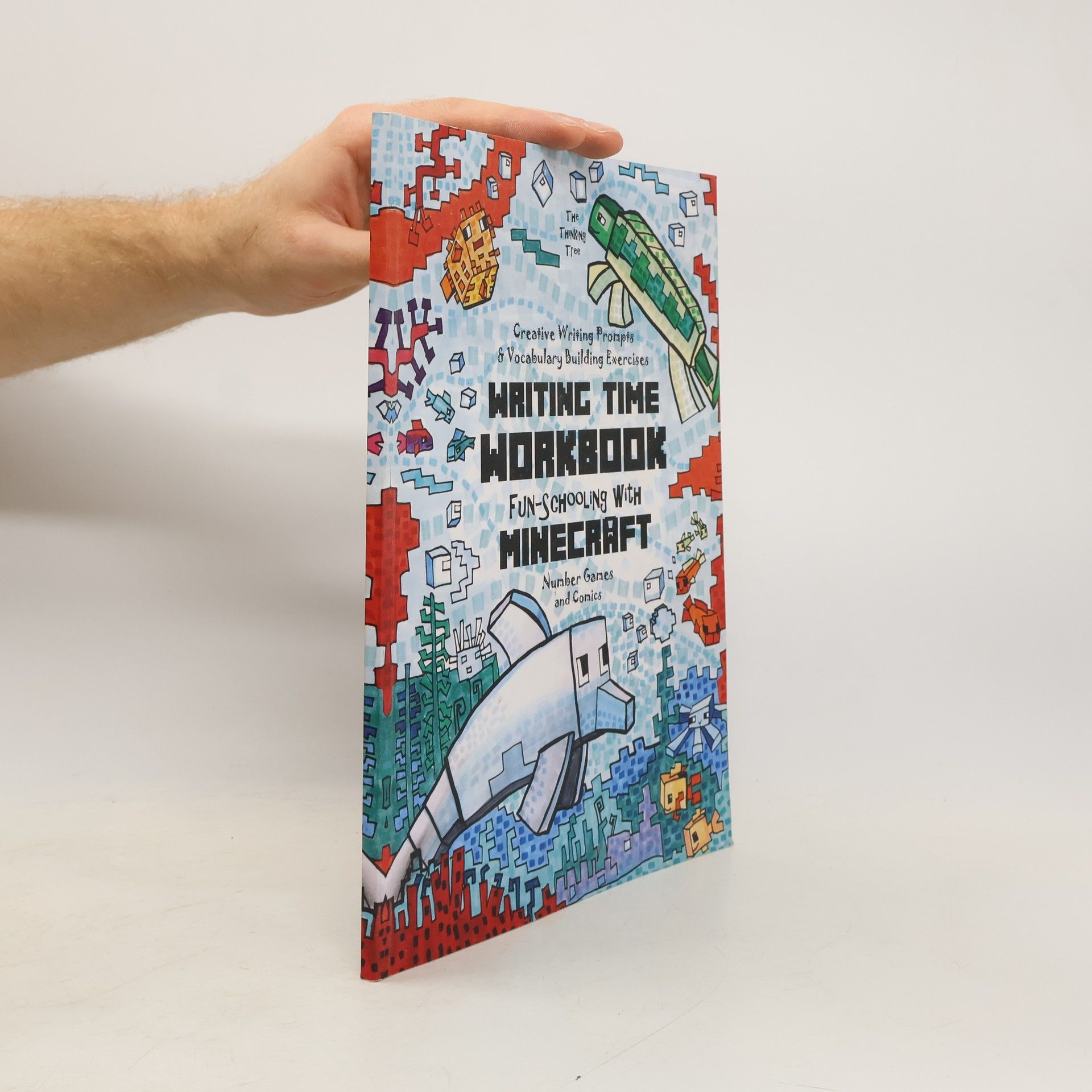 Susannah Autumn Brown Fun-Schooling with Minecraft: Writing Time Workbook - Creative Writing Prompts & Vocabulary Building Exercises - Number Games and Comics