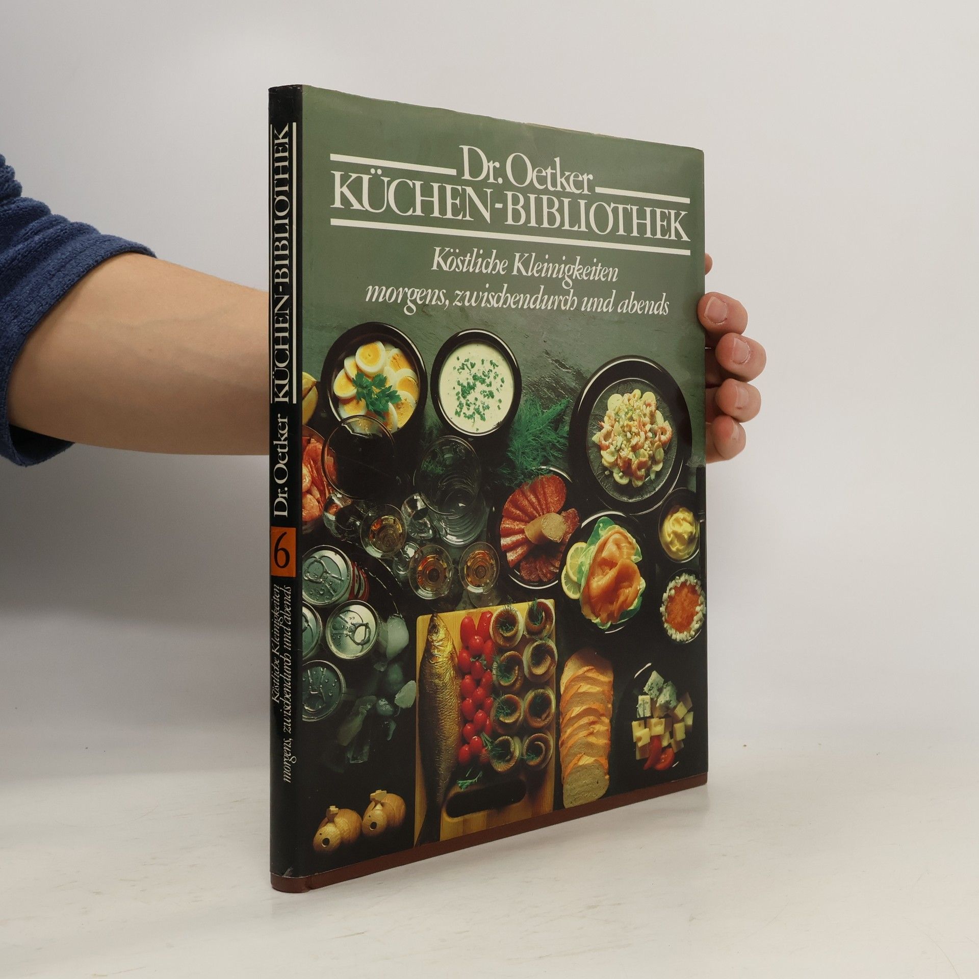 Kolektív autorov Dr.-Oetker-Küchen-Bibliothek, Köstliche Kleinigkeiten morgens, zwischendurch und abends