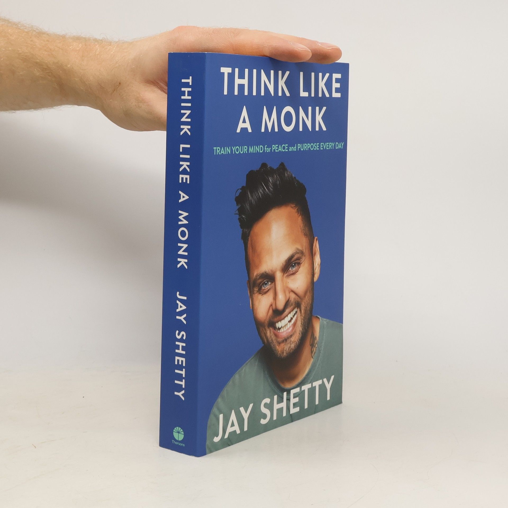 Think like a monk : train your mind for peace and purpose every day