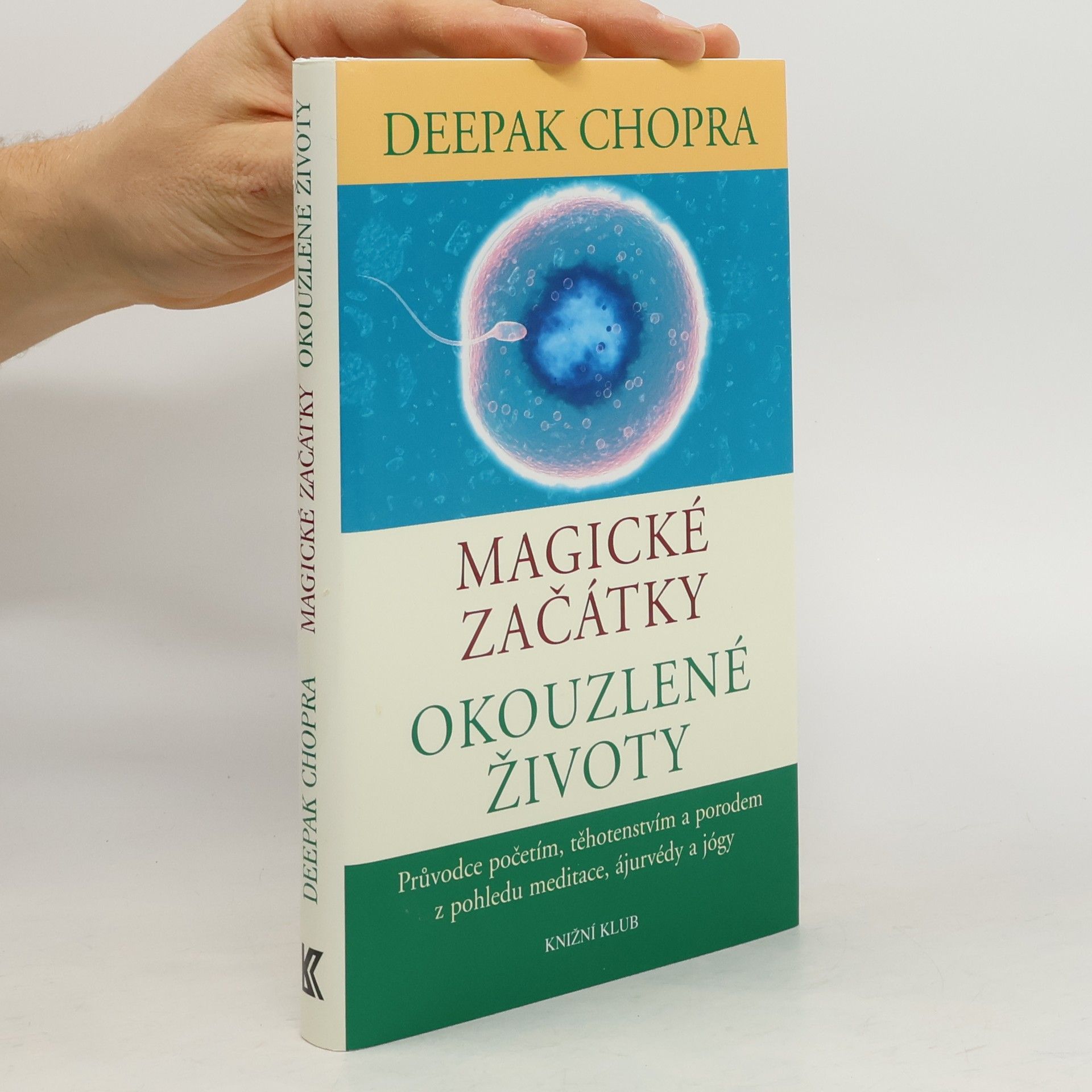 Deepak Chopra Magické začátky, okouzlené životy