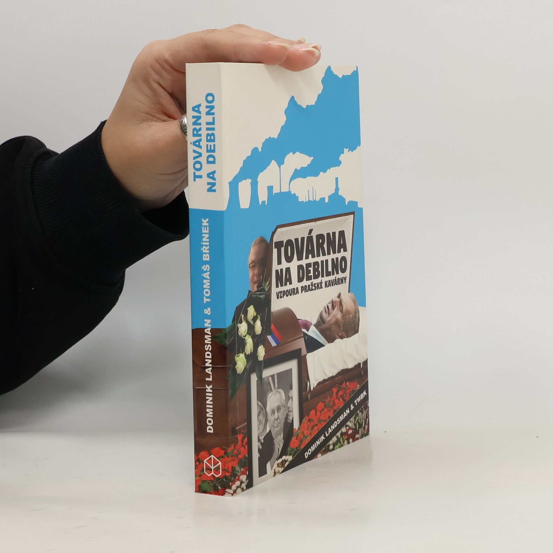 Dominik Landsman Továrna na debilno: Vzpoura pražské kavárny