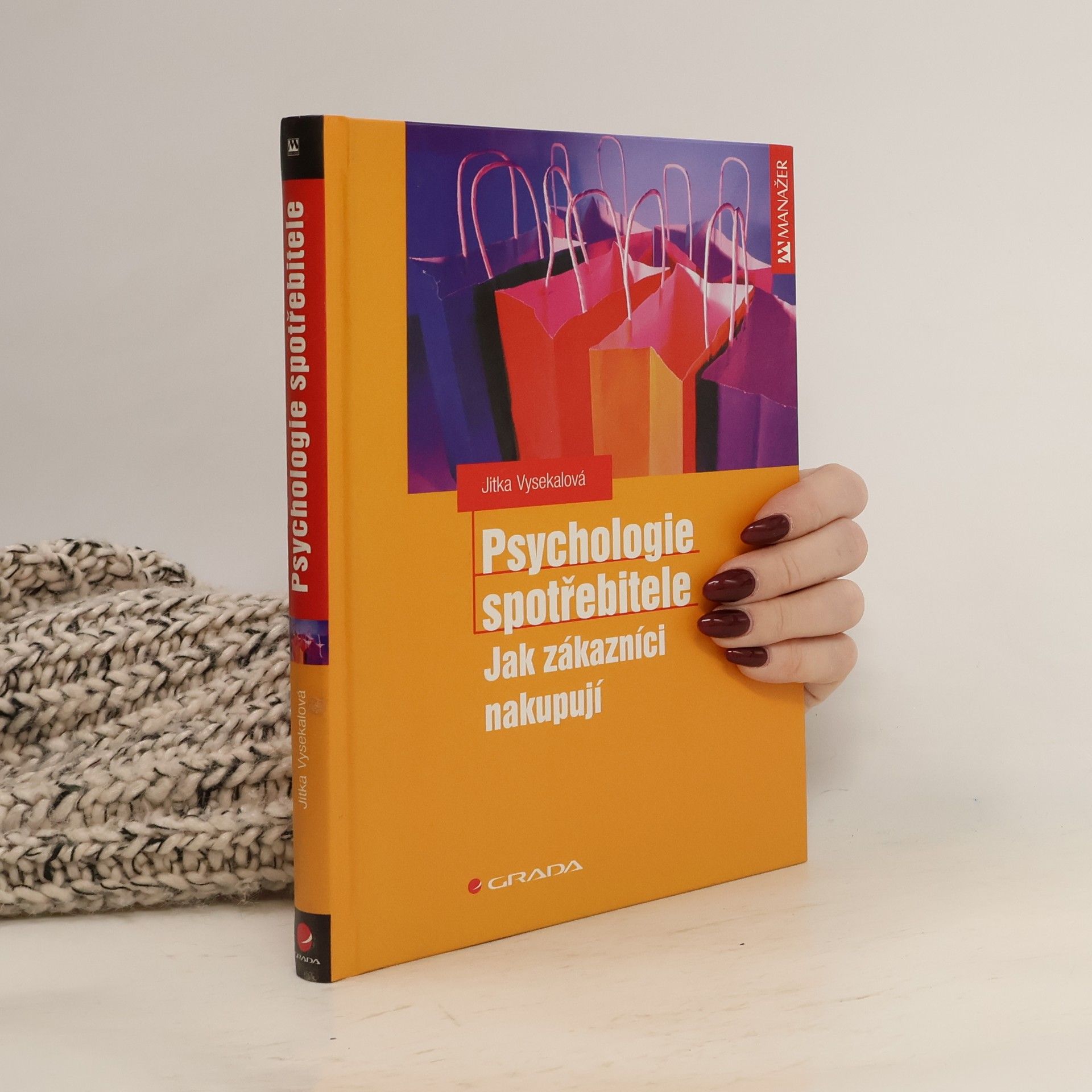 Jitka Vysekalová Psychologie spotřebitele: Jak zákazníci nakupují