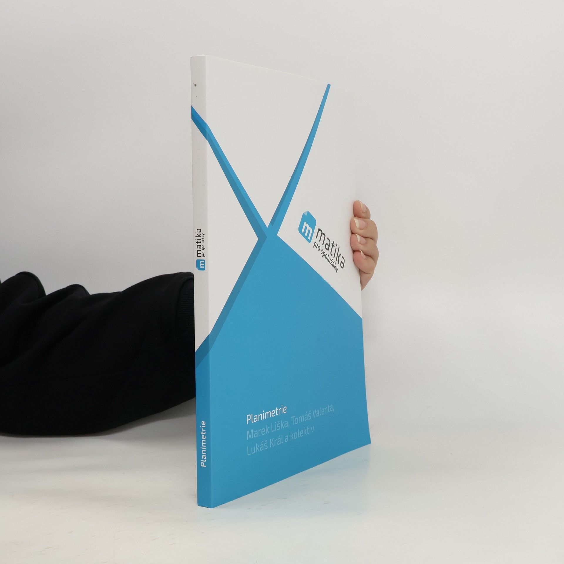 Marek Liška Matika pro spolužáky. Planimetrie : učebnice