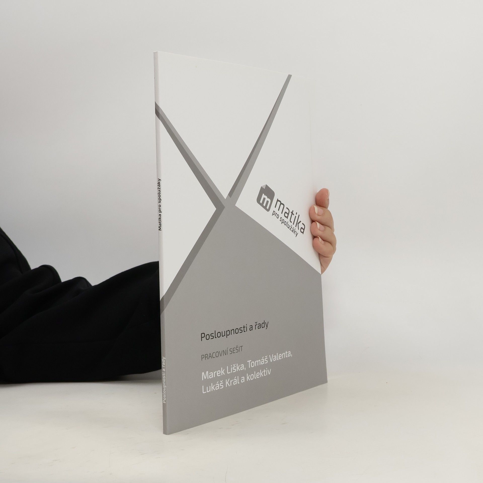 Marek Liška Matika pro spolužáky. Posloupnosti a řady: pracovní sešit