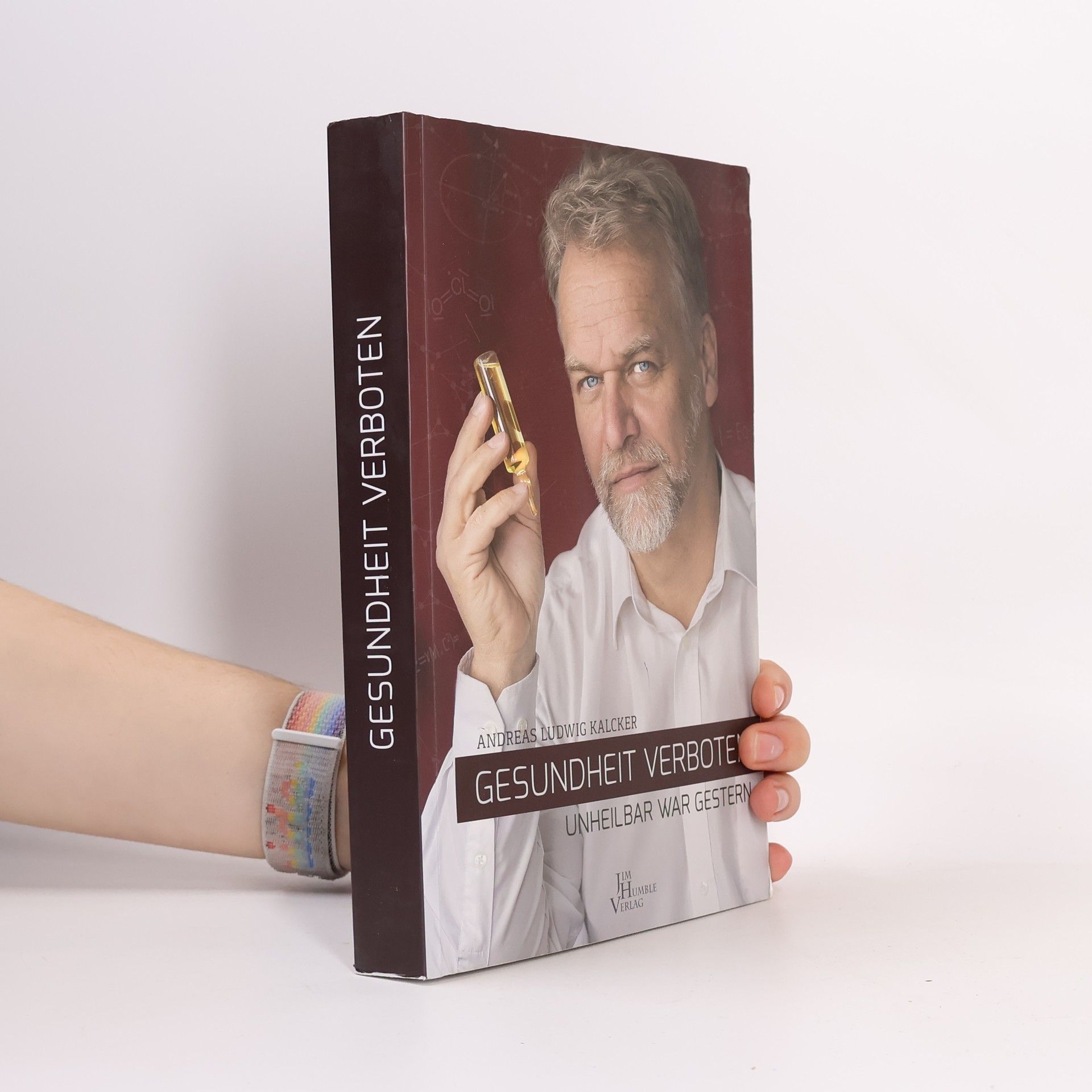 Andreas Ludwig Kalcker Gesundheit verboten. Unheilbar war gestern