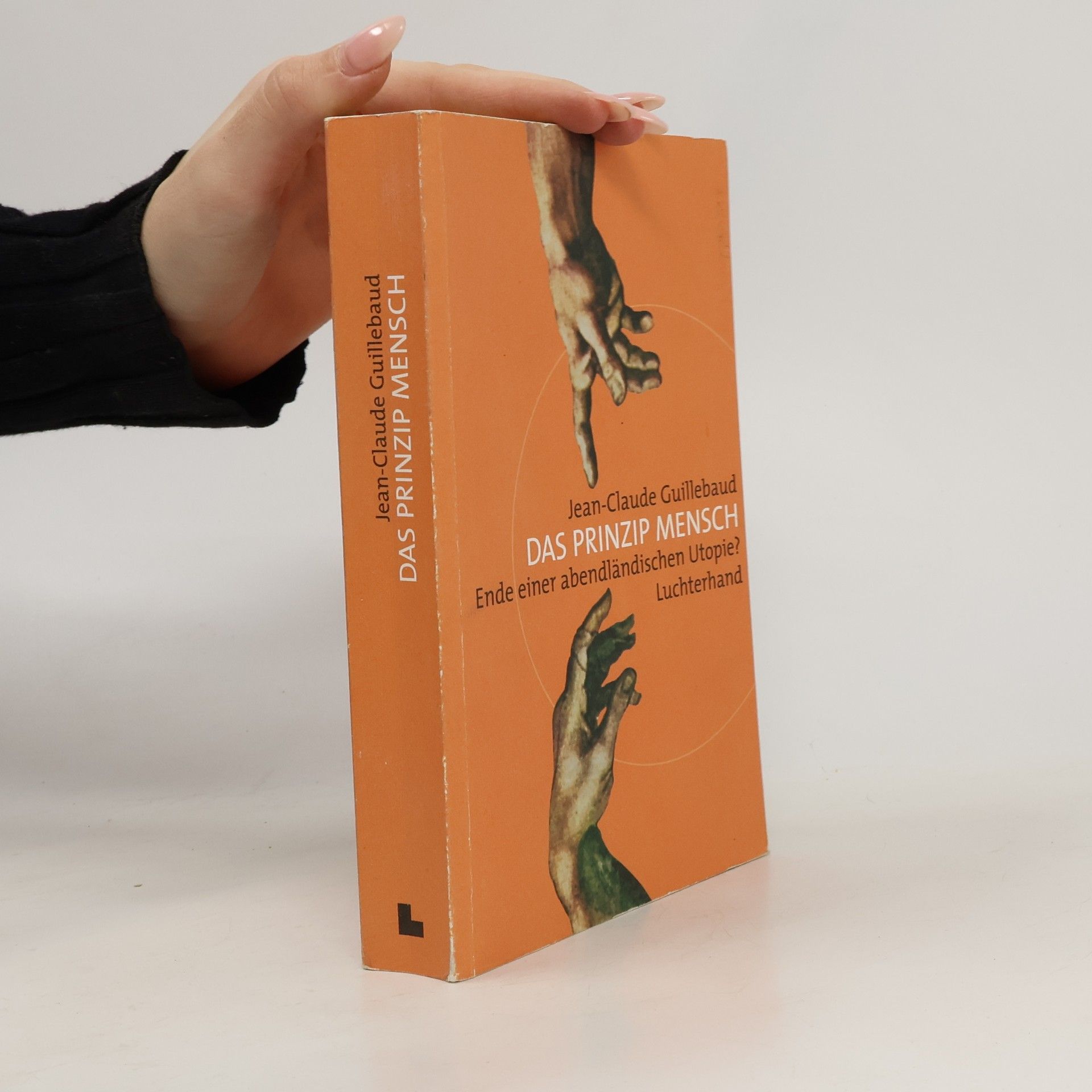 Jean Claude Guillebaud Das Prinzip Mensch