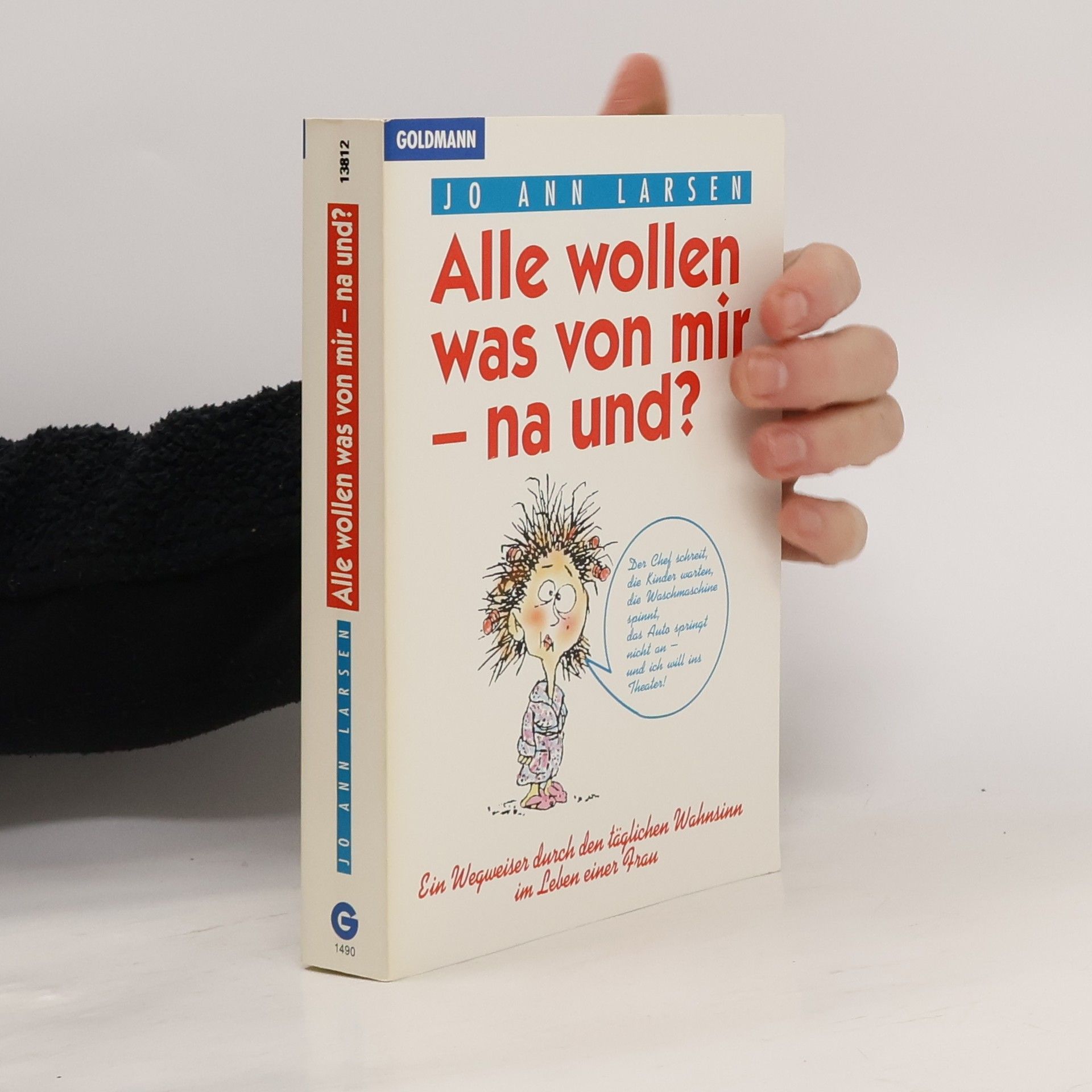 Jo Ann Larsen Alle wollen was von mir- na und?
