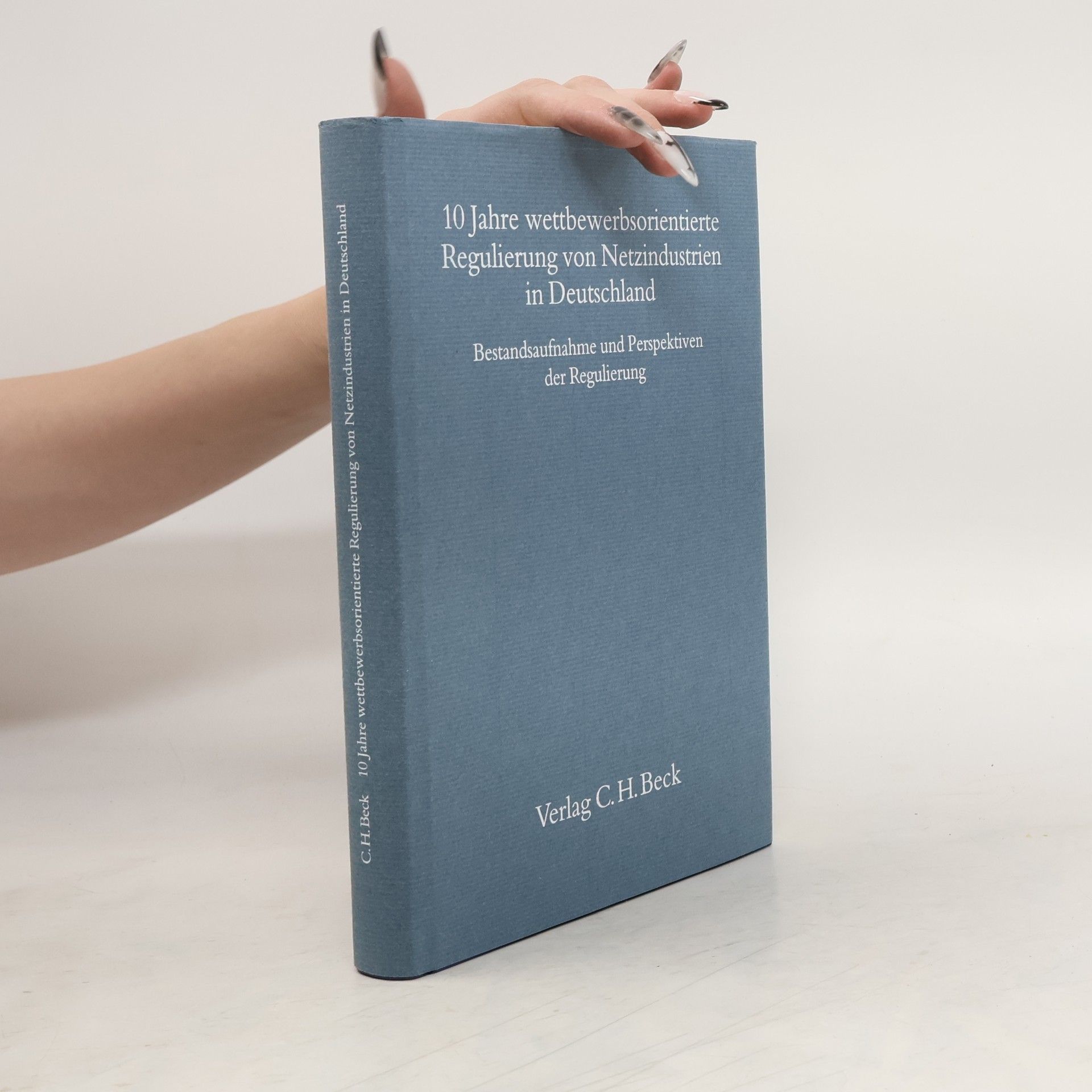 Arnold Picot 10 Jahre wettbewerbsorientierte Regulierung von Netzindustrien in Deutschland