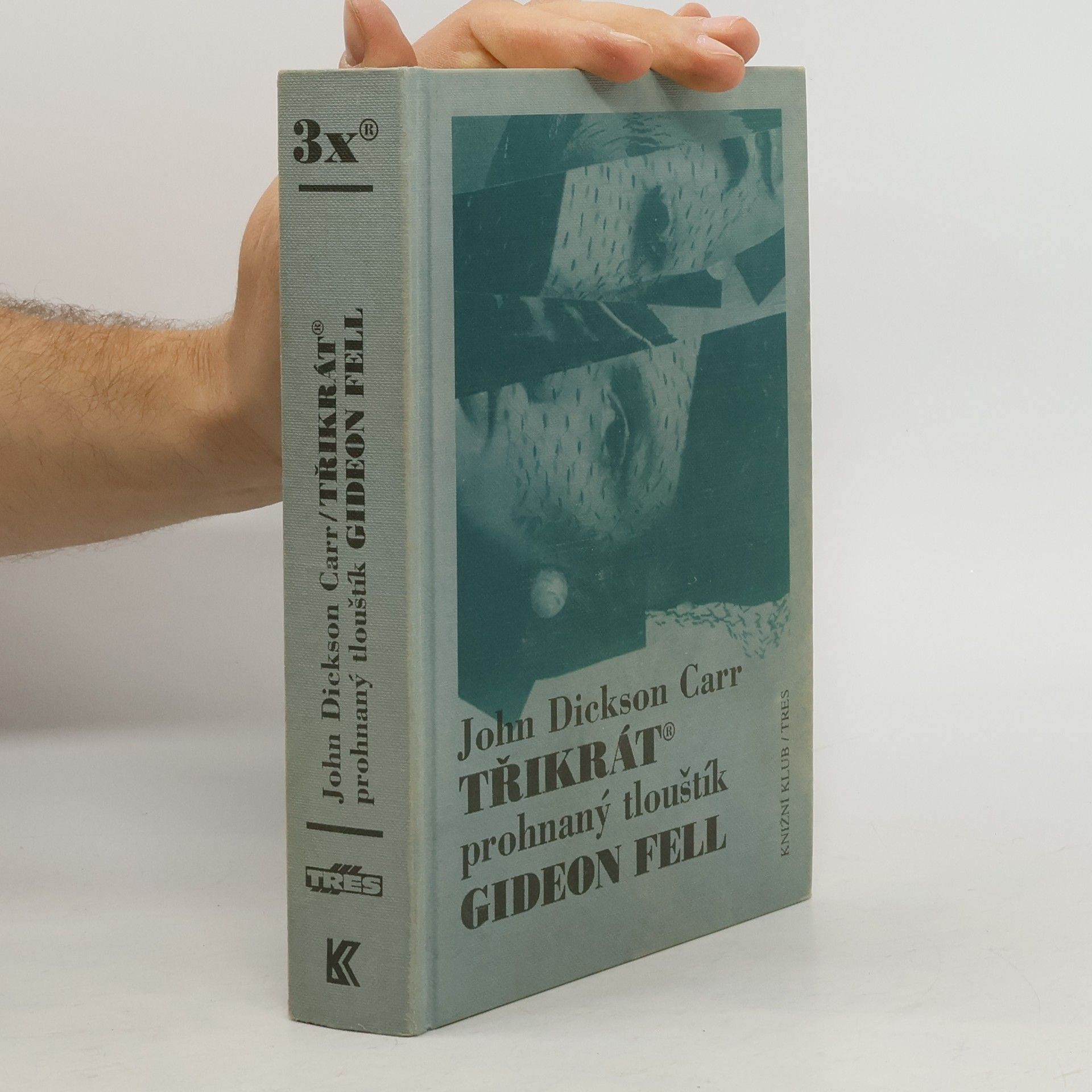 John D. Carr Třikrát prohnaný tlouštík Gideon Fell