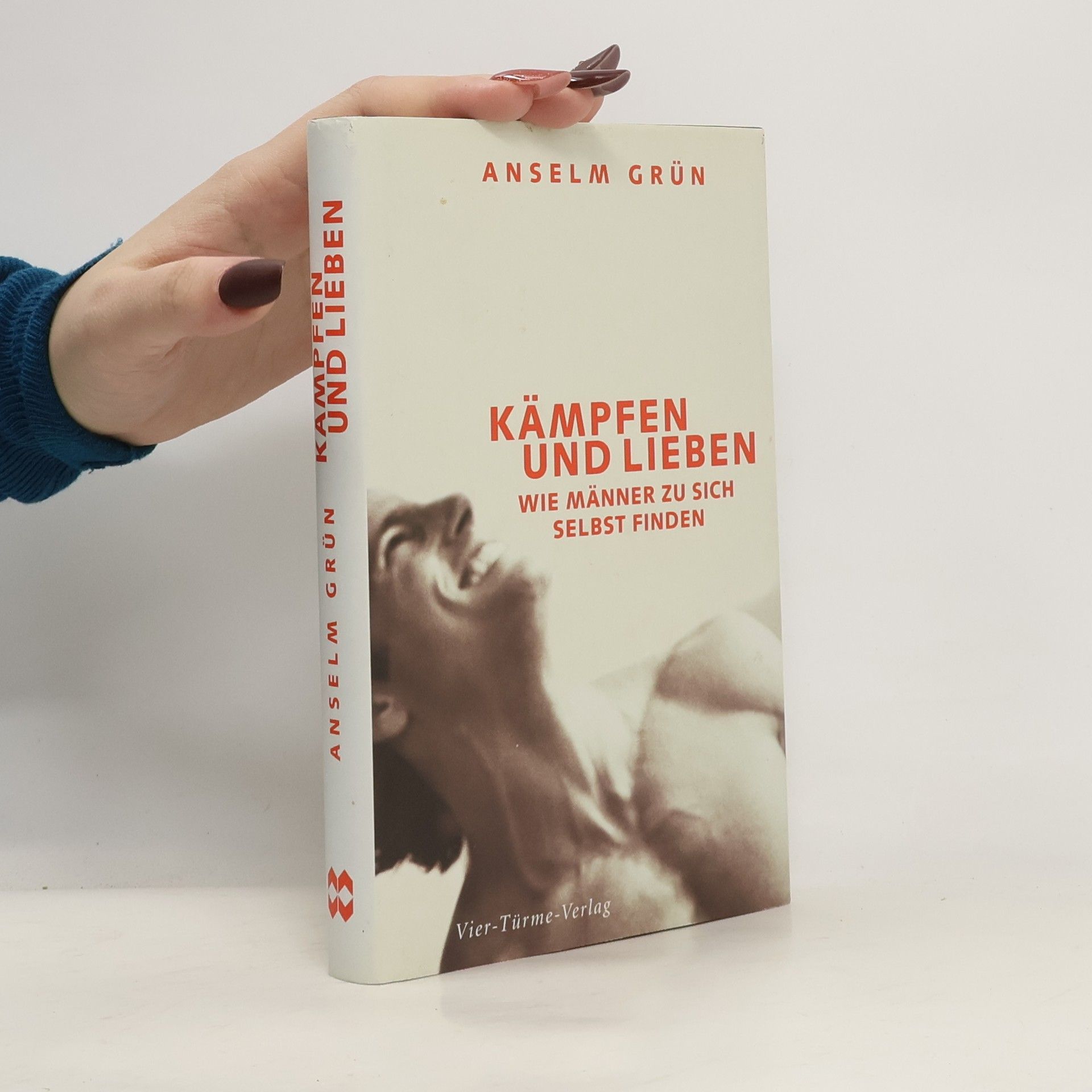 Anselm Grün Kämpfen und lieben