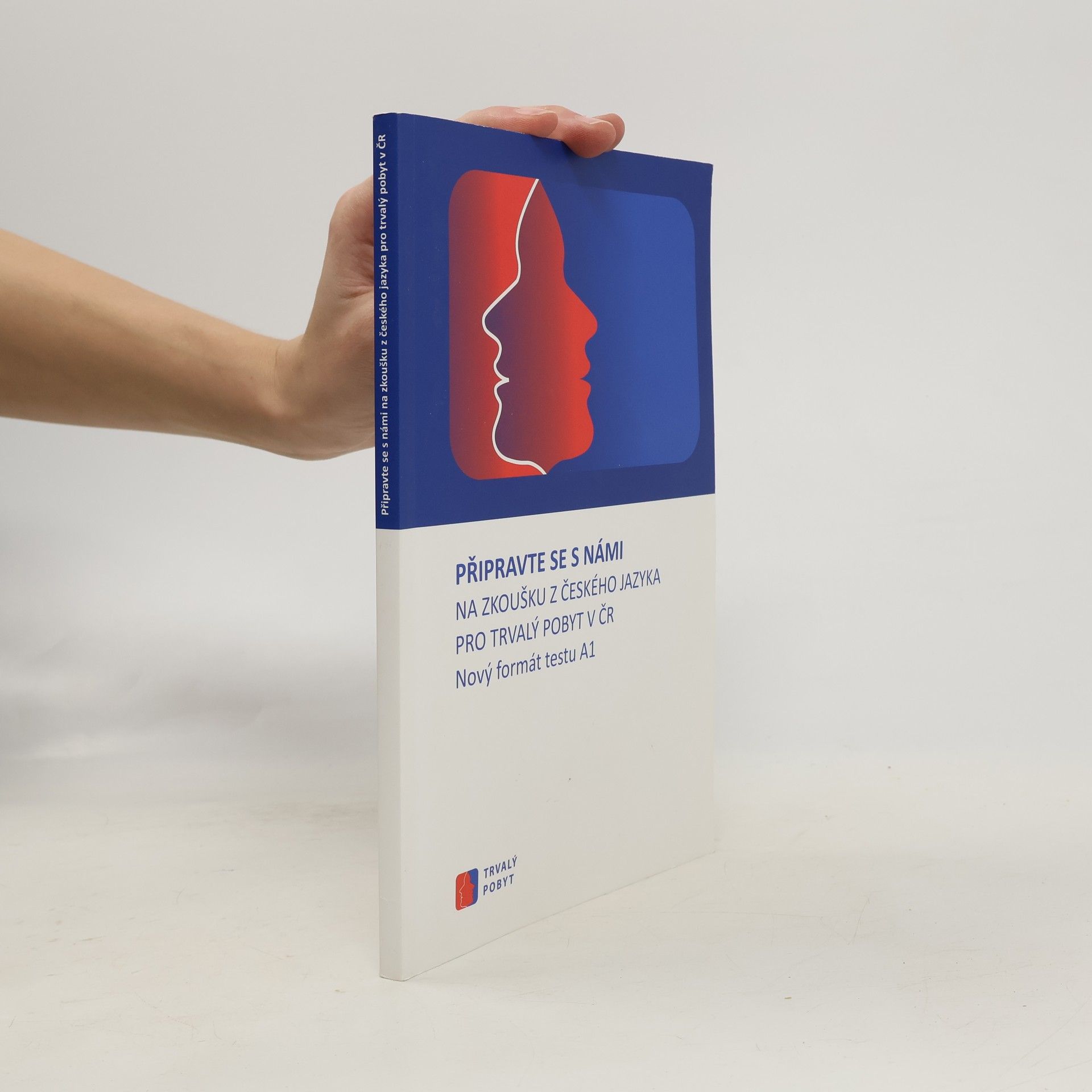 Jitka Cvejnová Připravte se s námi na zkoušku z českého jazyka pro trvalý pobyt v ČR. Nový formát testu A1