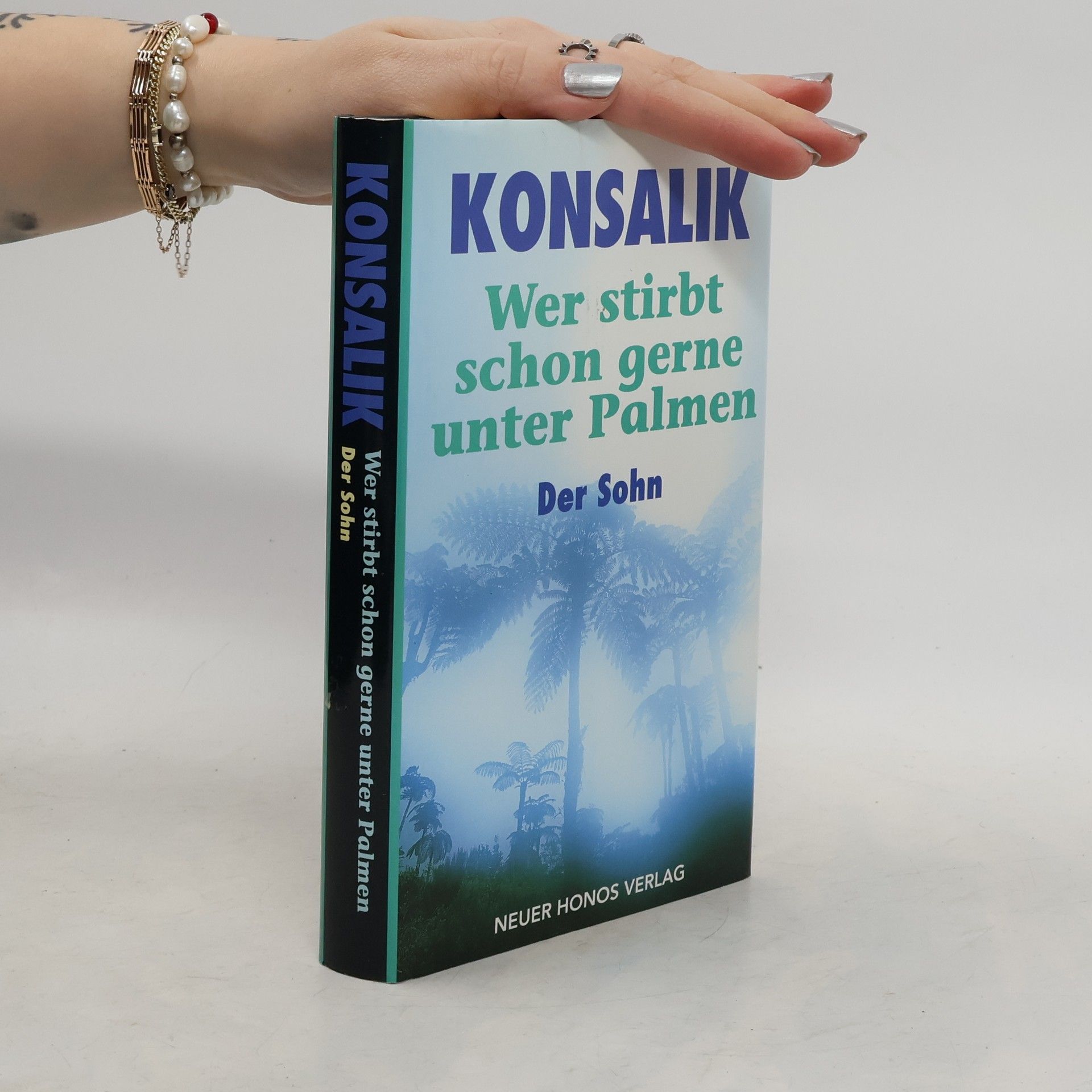 Heinz G. Konsalik Wer stirbt schon gerne unter Palmen. Der Sohn