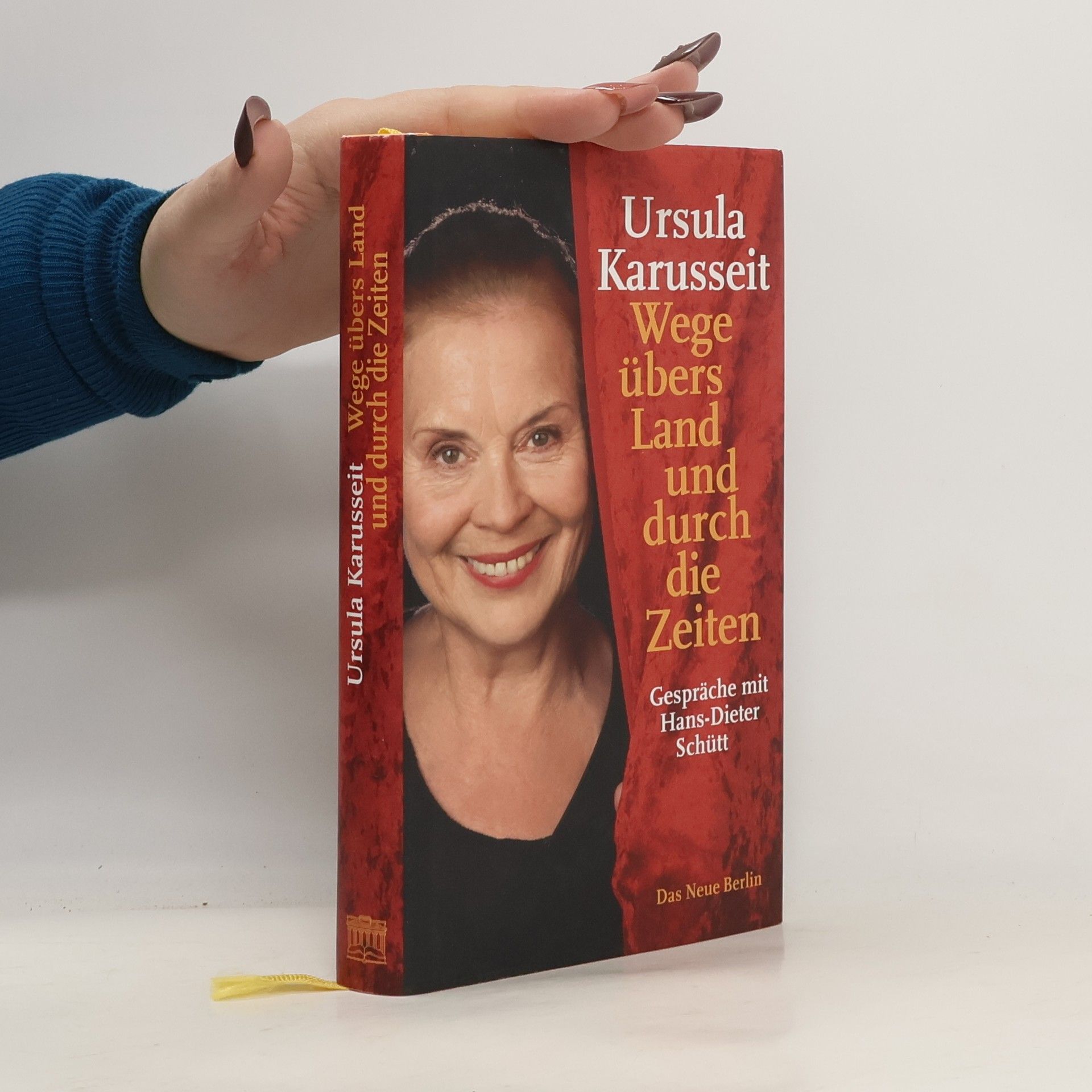 Hans-Dieter Schütt Ursula Karusseit, Wege übers Land und durch die Zeiten