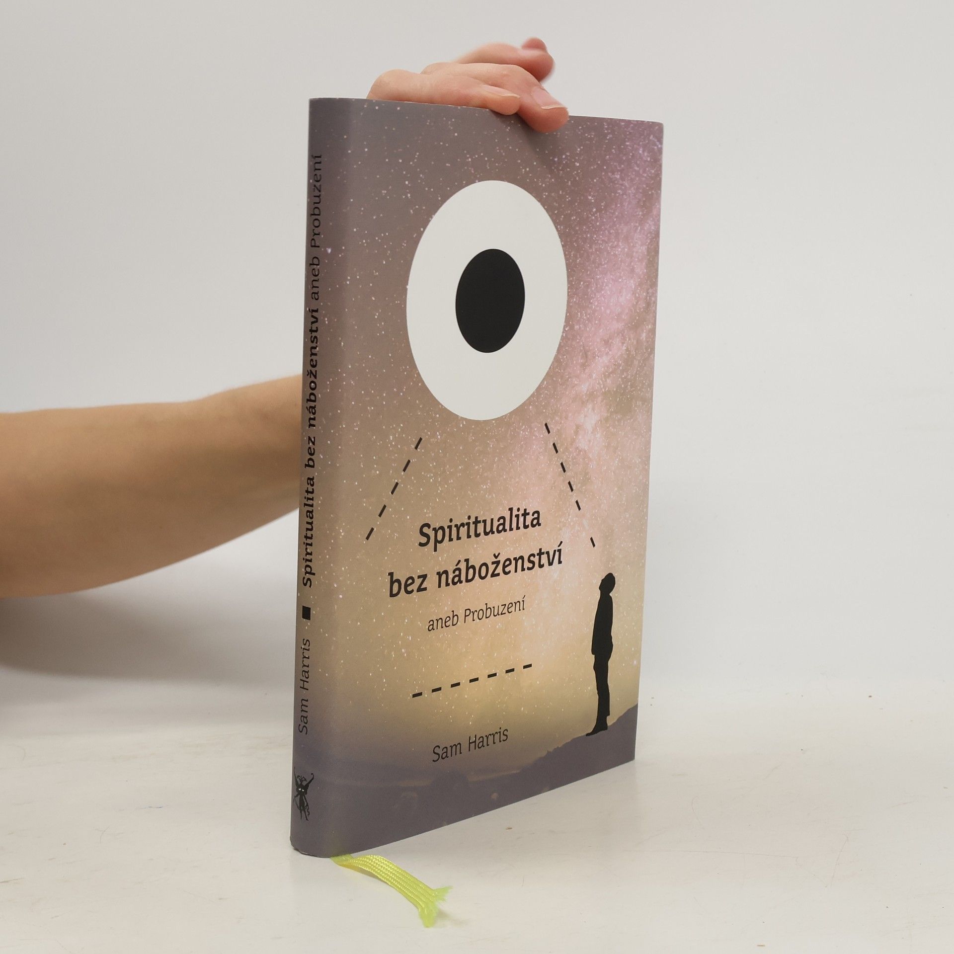 Sam Harris Spiritualita bez náboženství aneb Probuzení