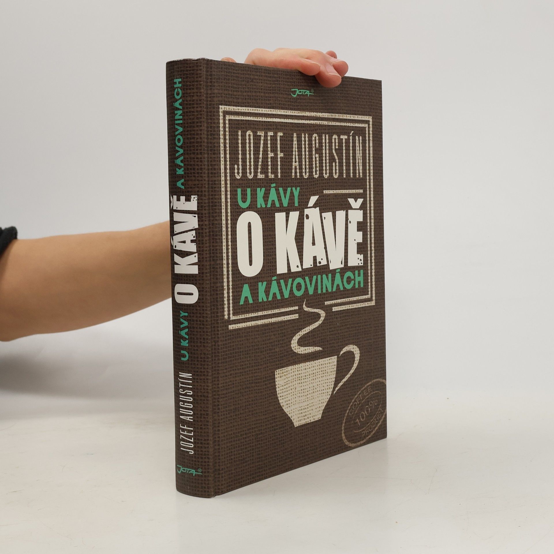 Jozef Augustín U kávy o kávě a kávovinách