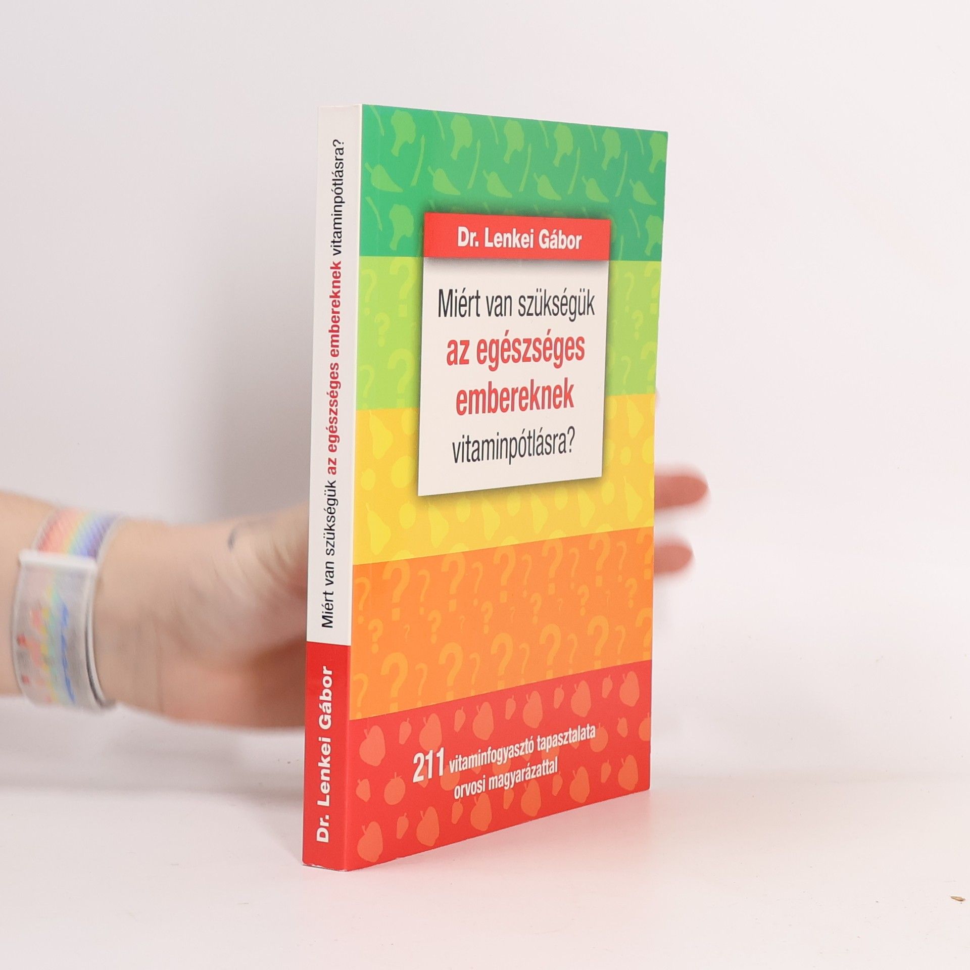 Dr. Lenkei Gábor Miért van szükségük az egészséges embereknek vitaminpótlásra?