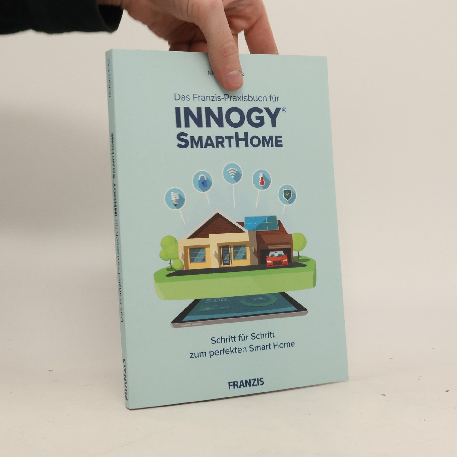 Nicholas Prinz Das Franzis-Praxisbuch Innogy Smart Home