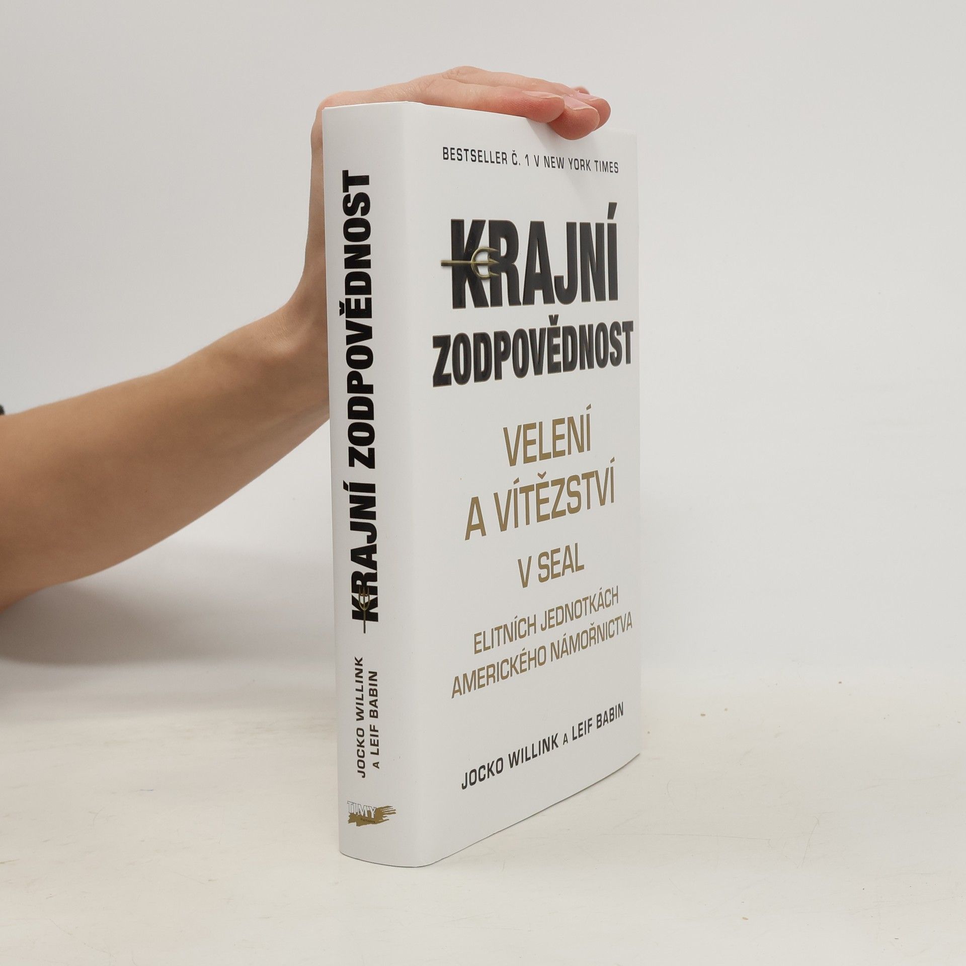 Jocko Willink Krajní zodpovědnost. Velení a vítězství v SEAL. Elitních jednotkách amerického námořnictva