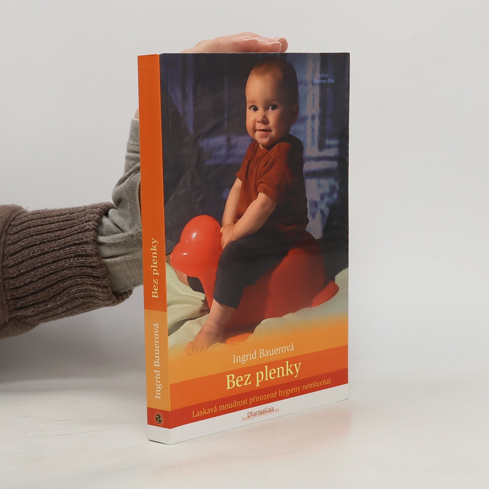Ingrid Bauer Bez plenky. Laskavá moudrost přirozené hygieny nemluvňat