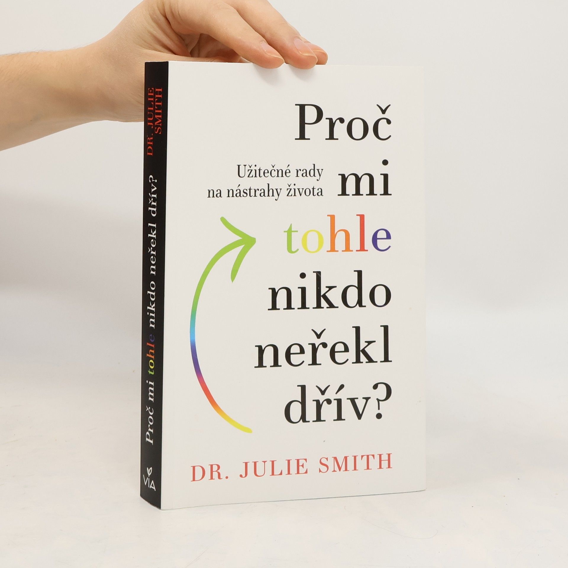 Julie Smith Proč mi tohle nikdo neřekl dřív?