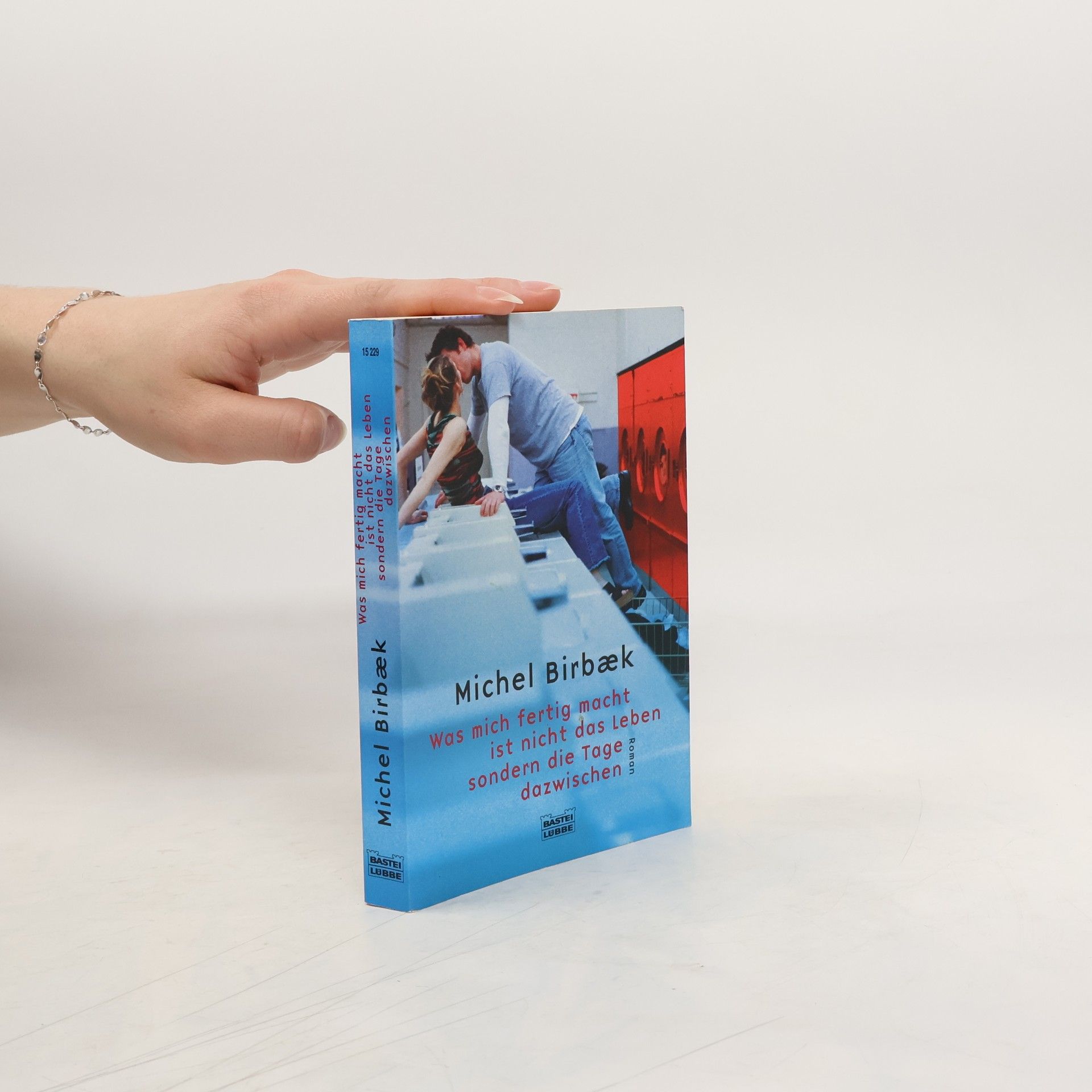 Michel Birbaek Was mich fertig macht ist nicht das Leben sondern die Tage dazwischen