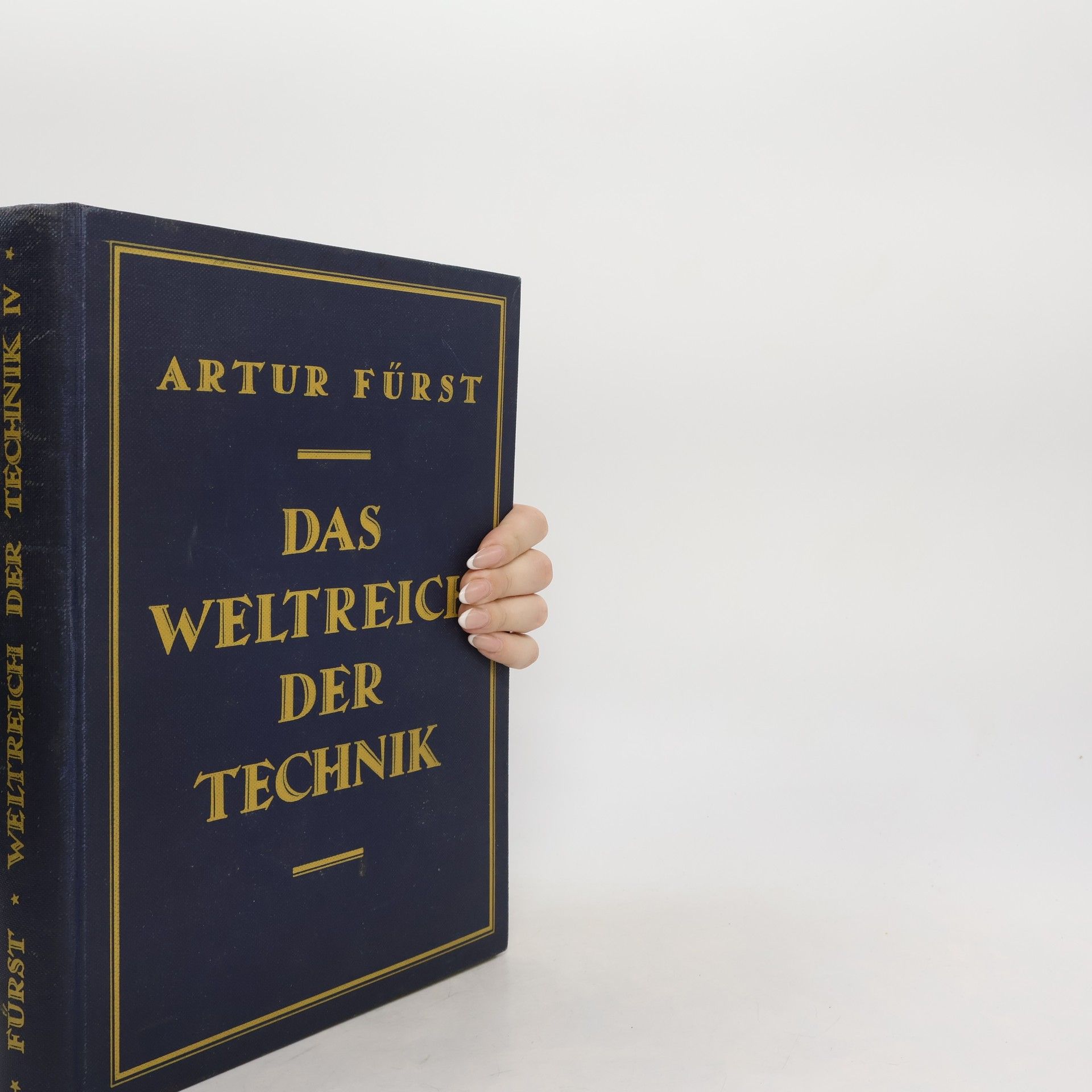 Artur Fürst Das Weltreich der Technik IV.