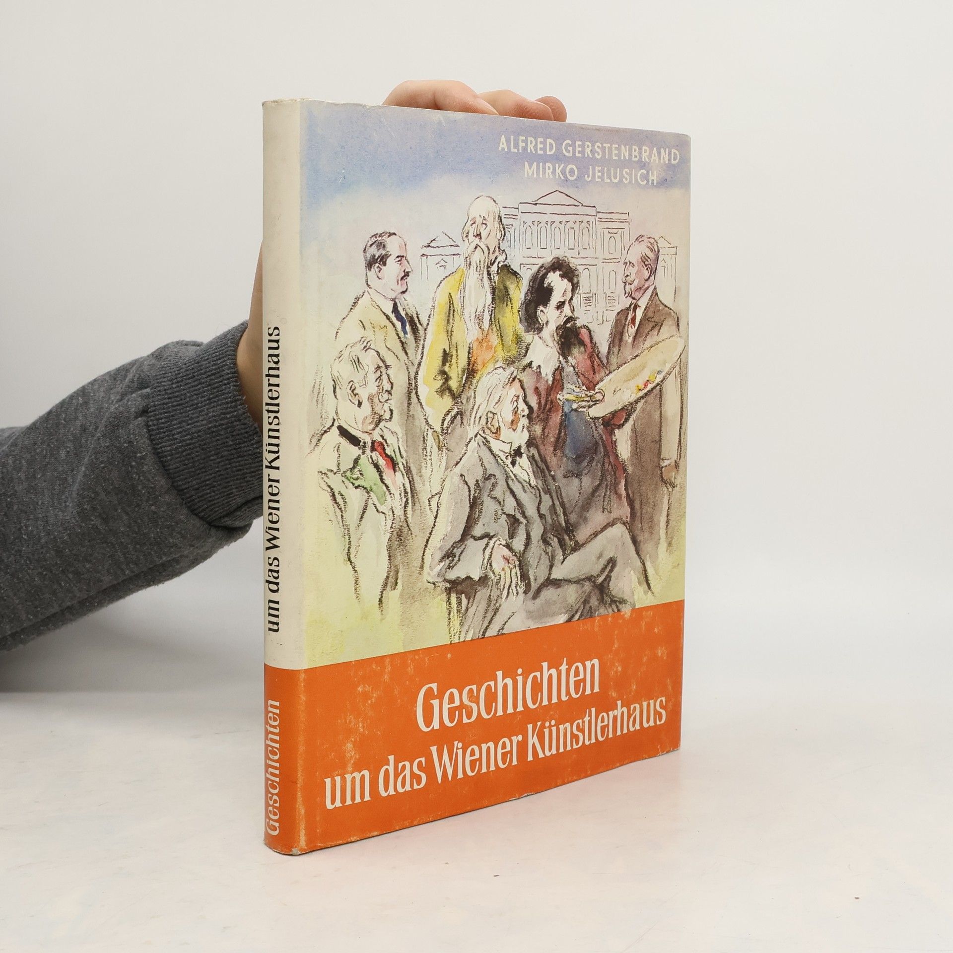 Mirko Jelusich Geschichten um das Wiener Künstlerhaus