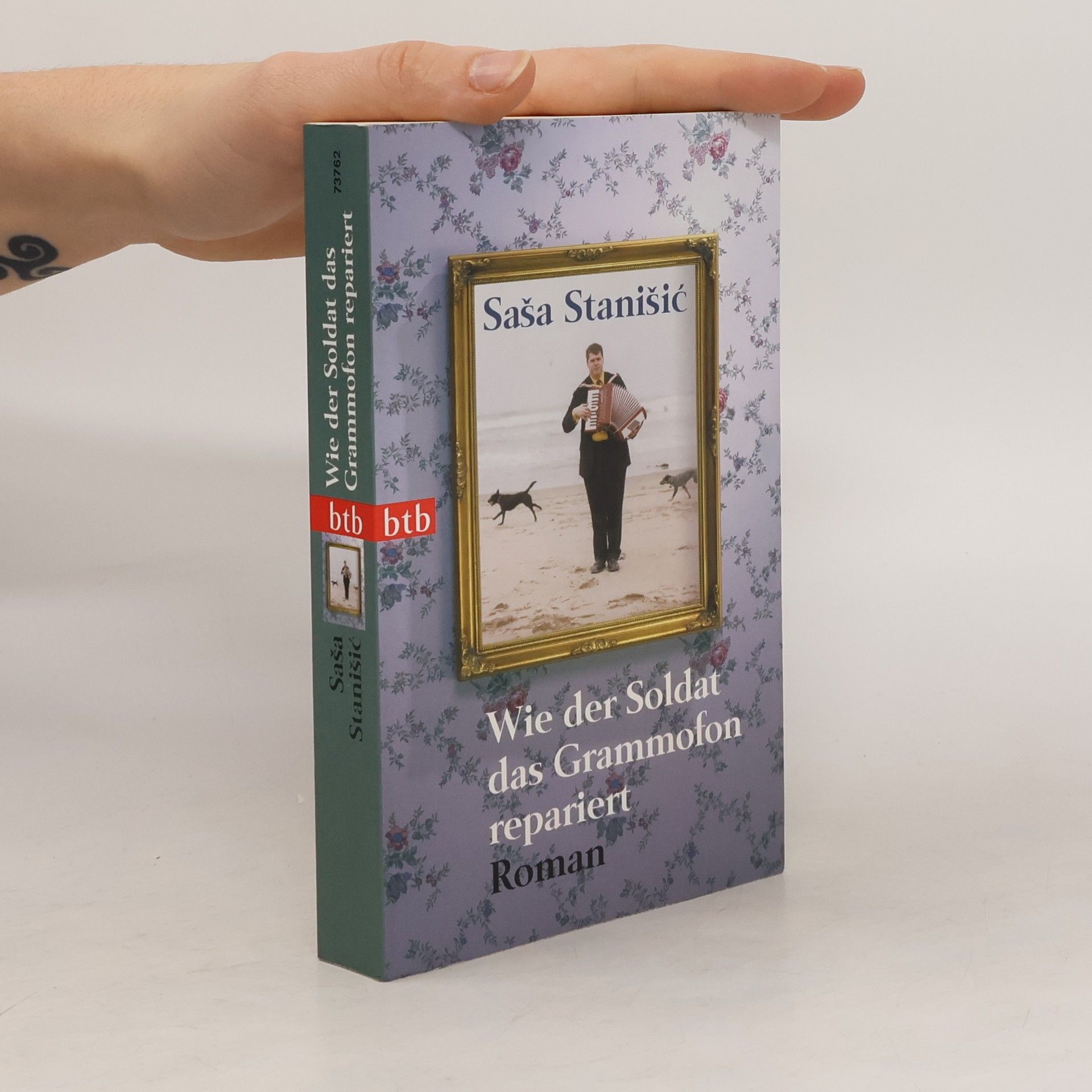 Saša Stanišić Wie der Soldat das Grammofon repariert