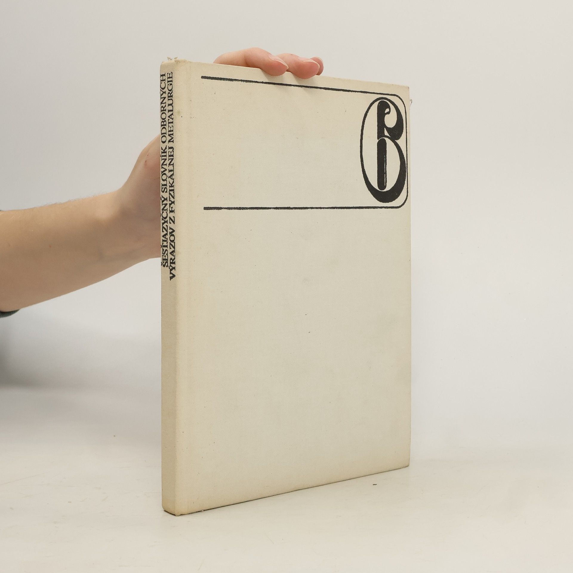 Kolektív autorov Šesťjazyčný slovník odborných výrazov z fyzikálnej metalurgie