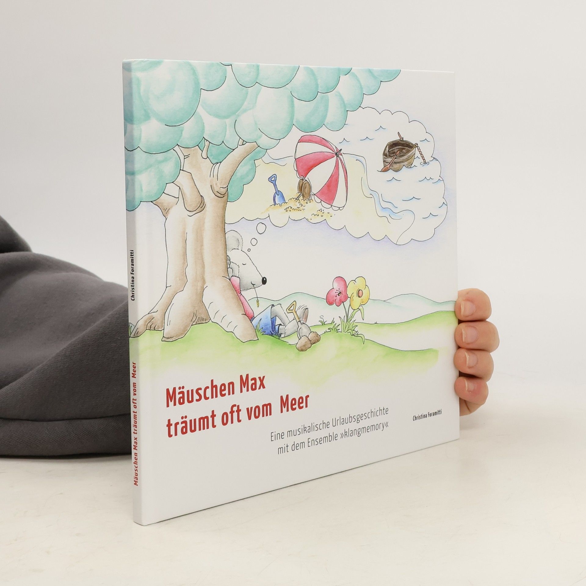Mäuschen Max träumt oft vom Meer: eine musikalische Urlaubsgeschichte mit dem Ensemble «Klangmemory»